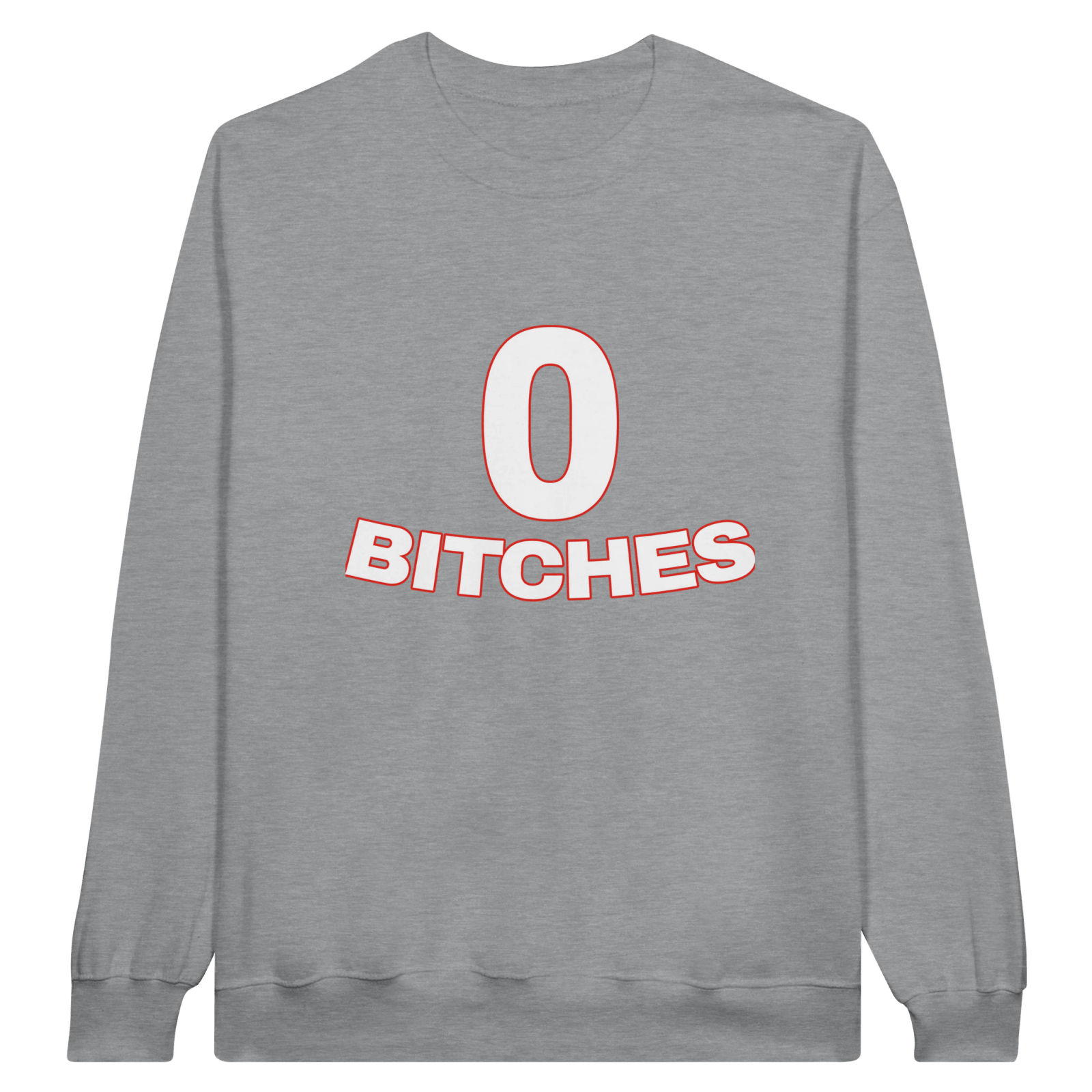 0 Bitches Pullover - TheShirtless