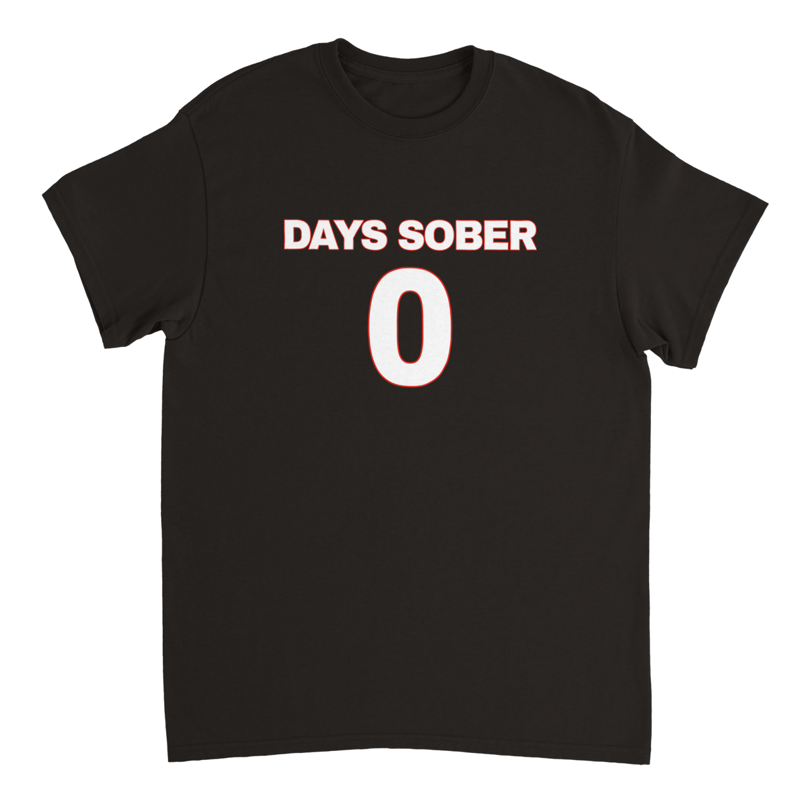 0 Days Sober T-shirt - TheShirtless