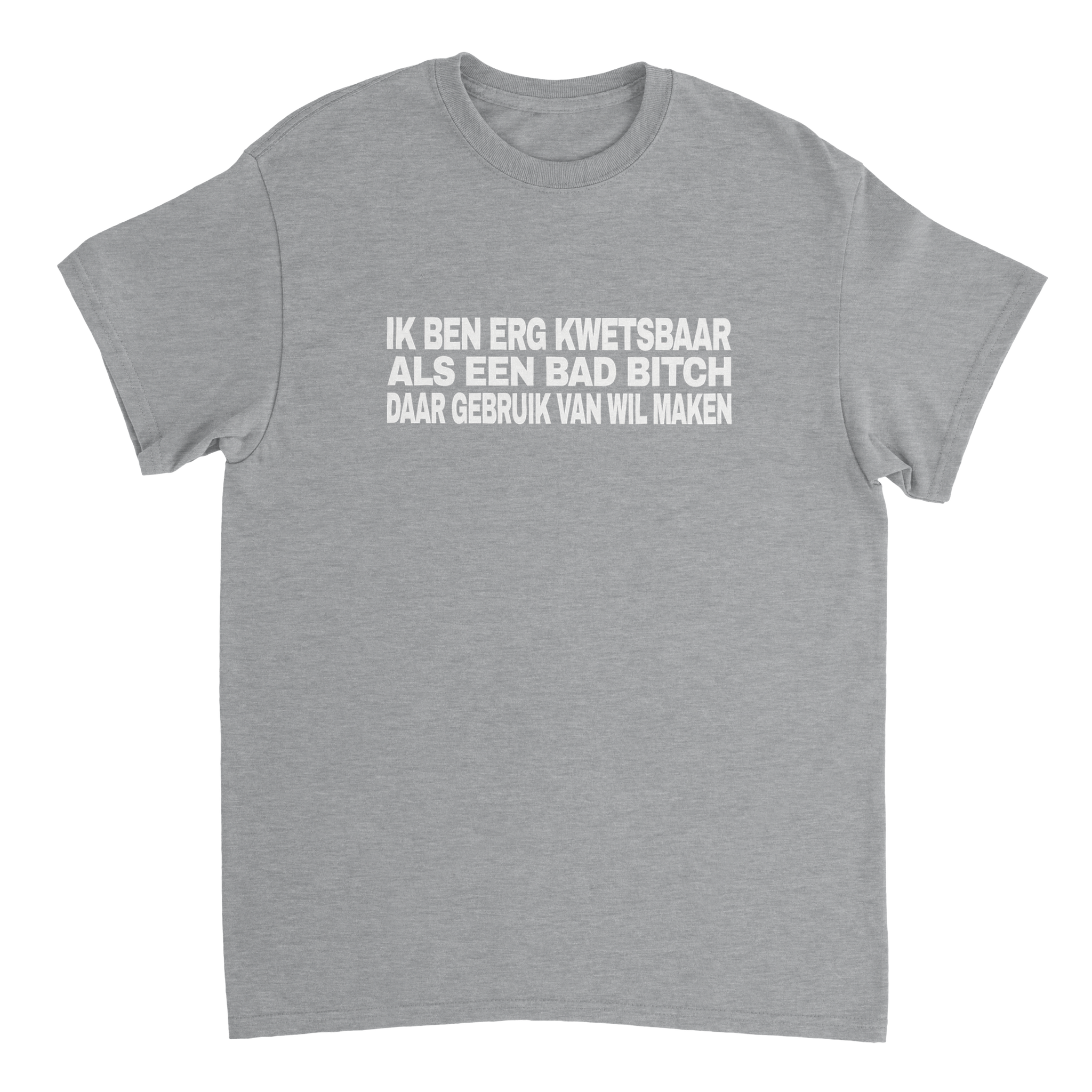 Ik Ben Erg Kwetsbaar Nu Als Een Bad Bitch Daar Gebruik Van Wil Maken T-shirt
