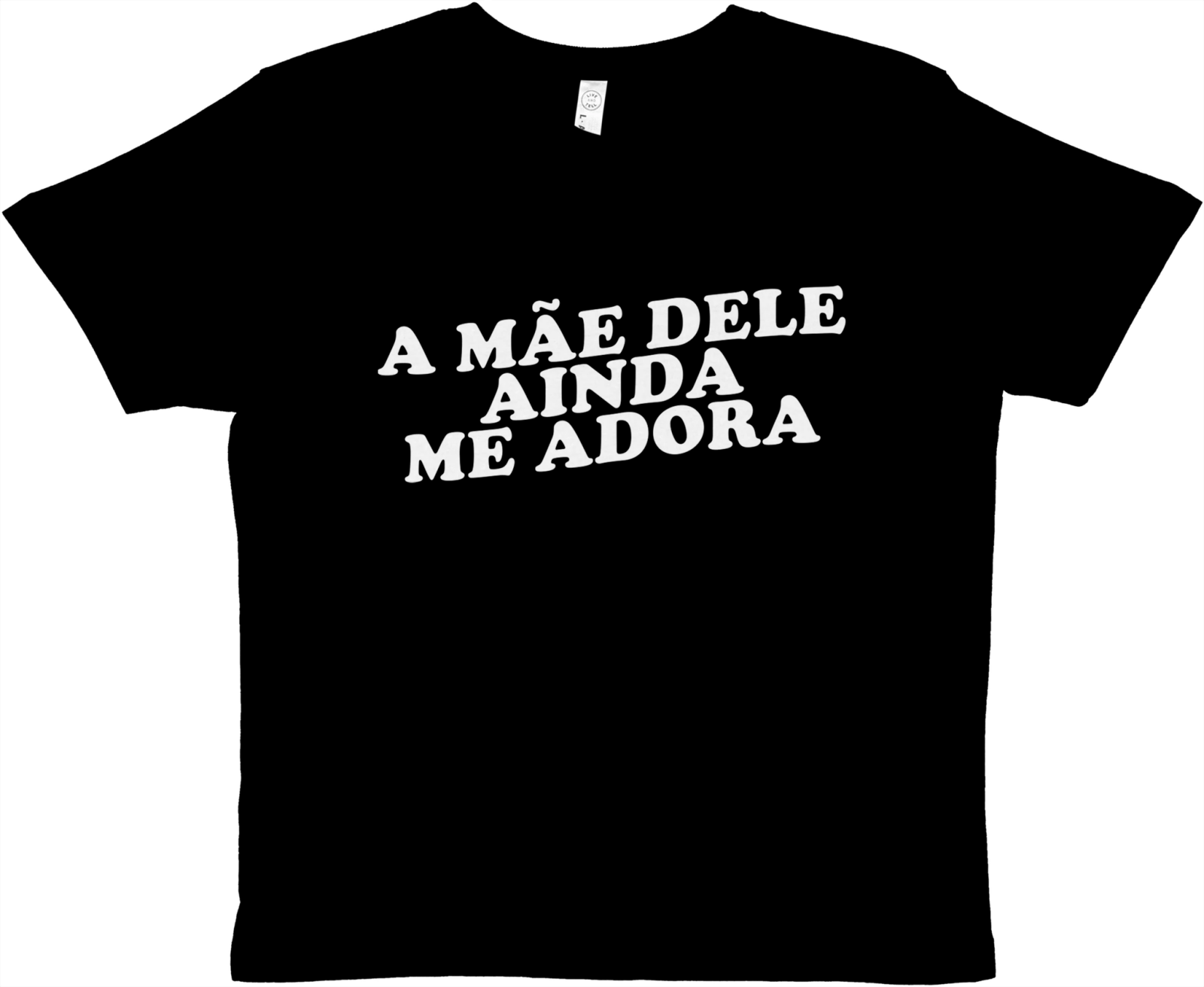 A Mãe Dele Ainda Me Adora Baby Tee - TheShirtless