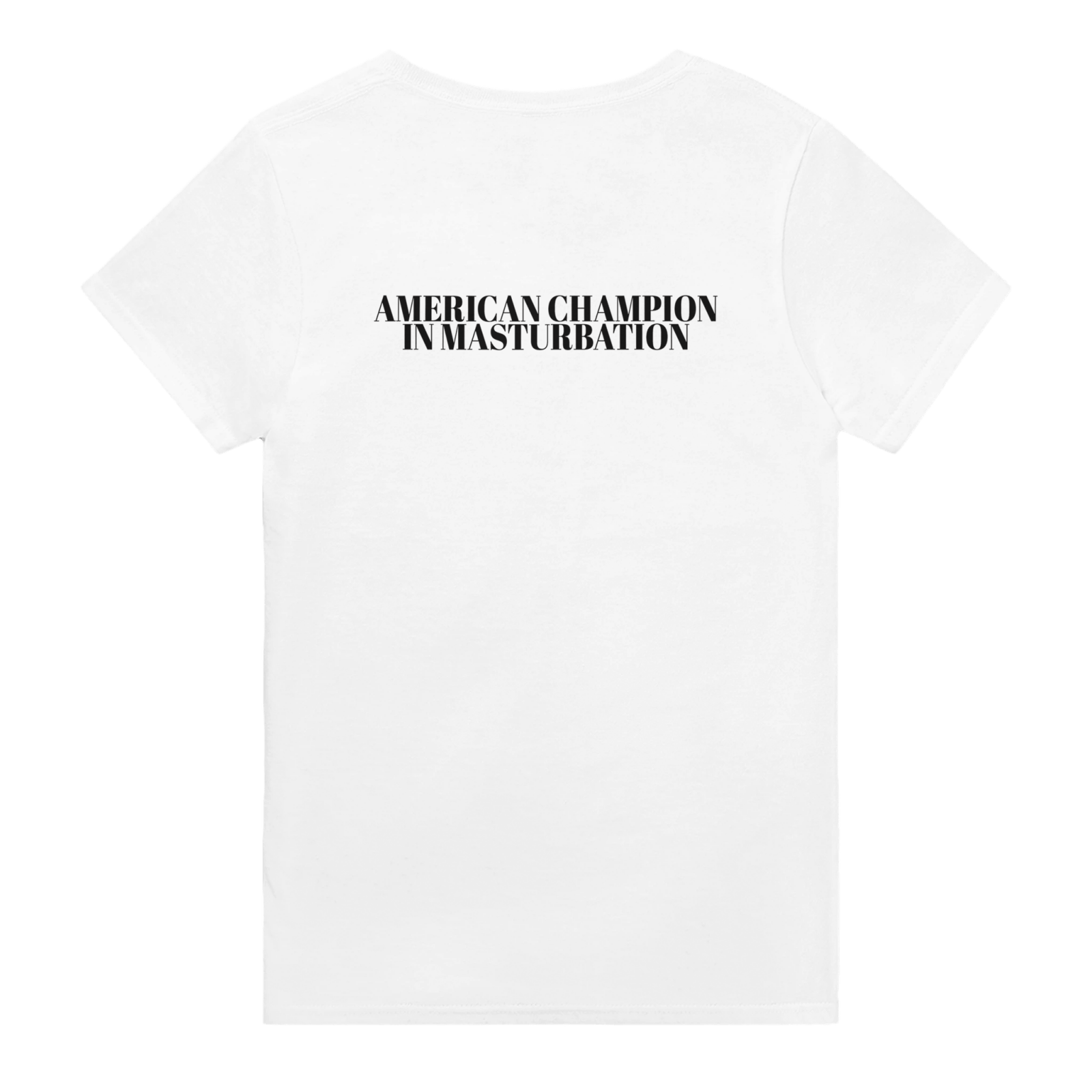 American Champion In Masturbation Backprint T-shirt - TheShirtless