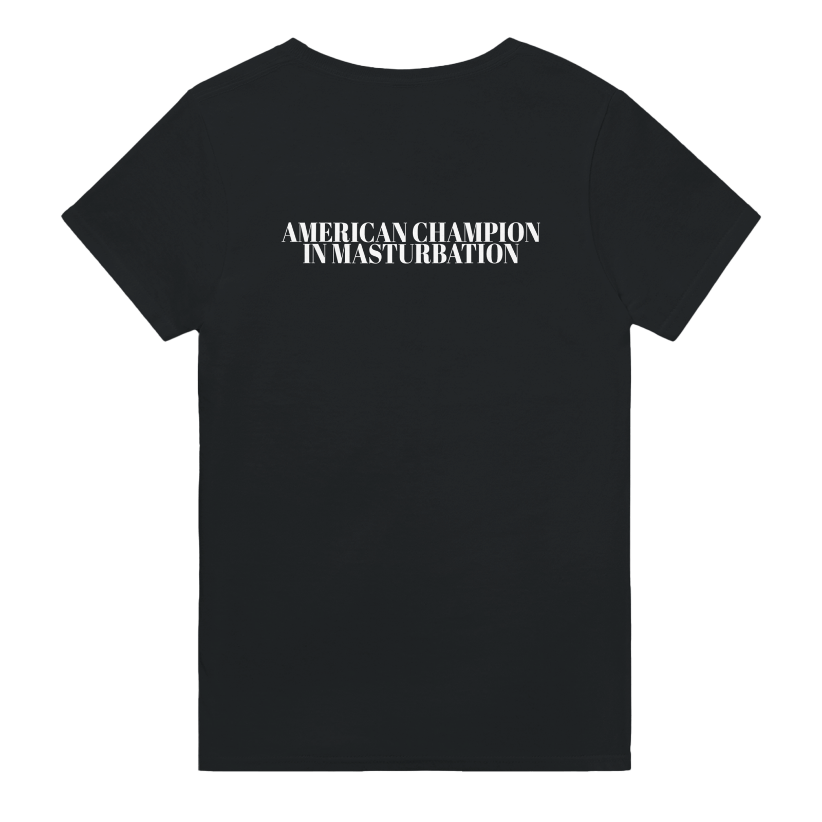 American Champion In Masturbation Backprint T-shirt - TheShirtless