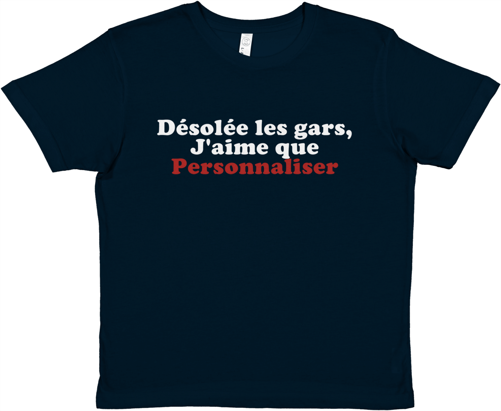 Baby Tee Désolée Les Gars, J'Aime Que (Personnaliser) - TheShirtless