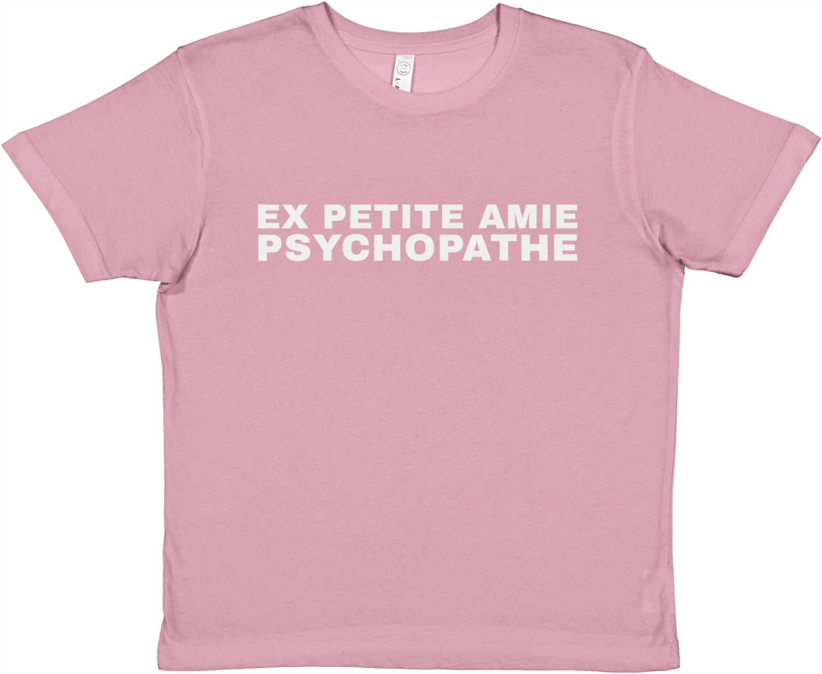 Baby Tee Ex Petite Amie Psychopathe - TheShirtless