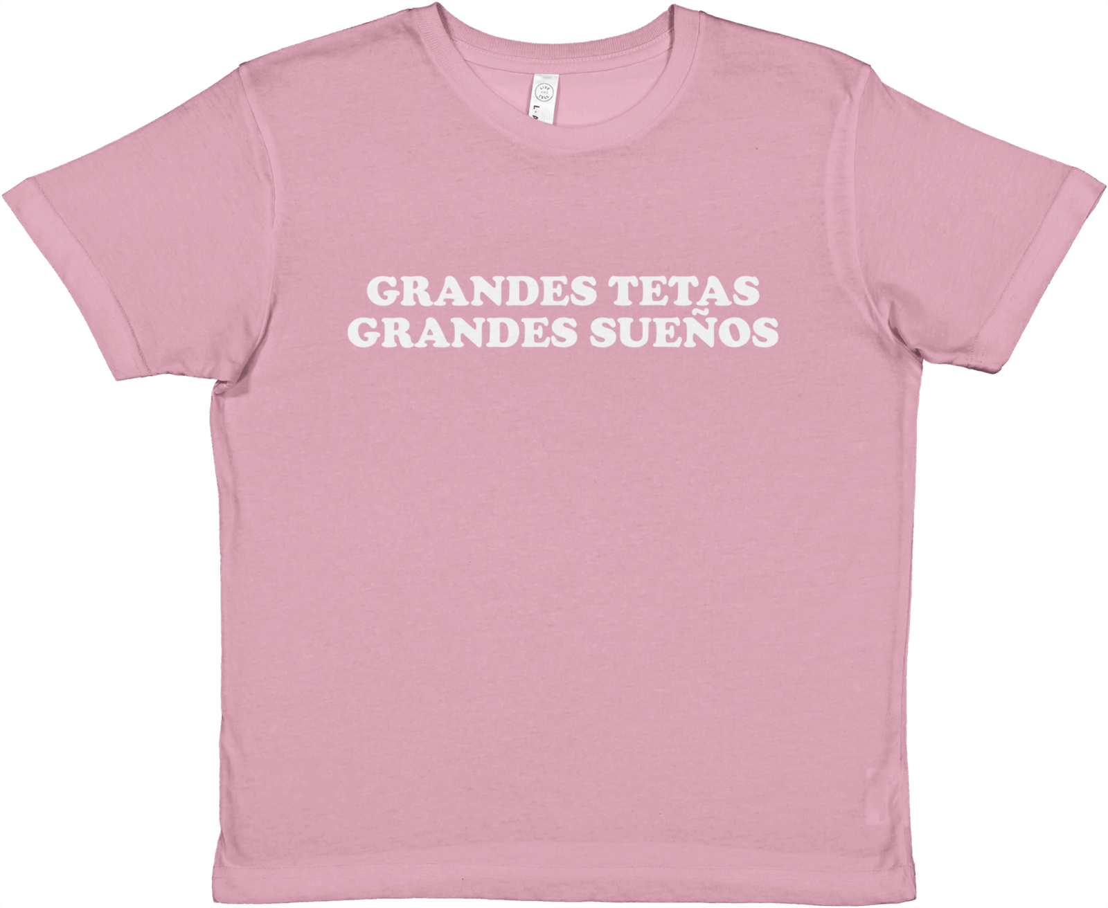 Baby Tee Grandes Tetas Grandes Sueños - TheShirtless