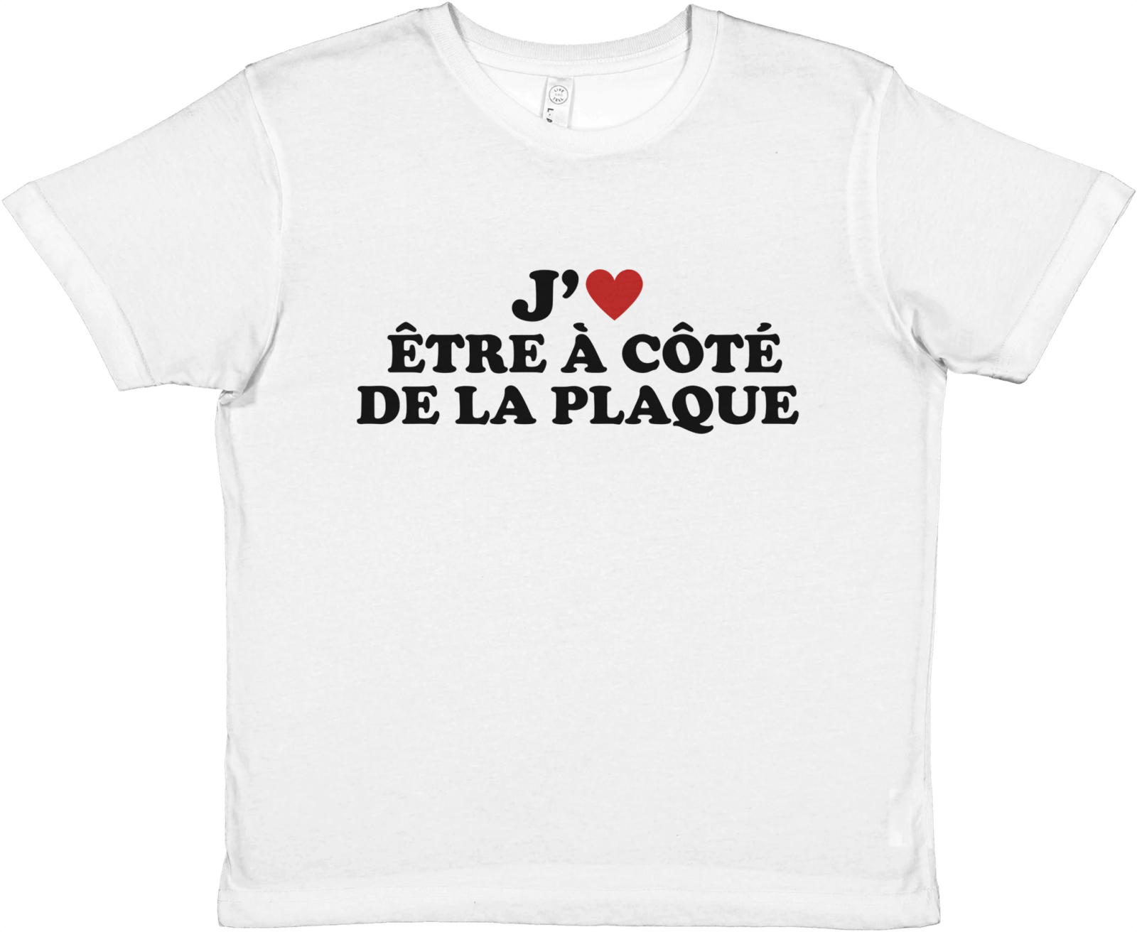 Baby Tee J'aime Être À Côté De La Plaque - TheShirtless