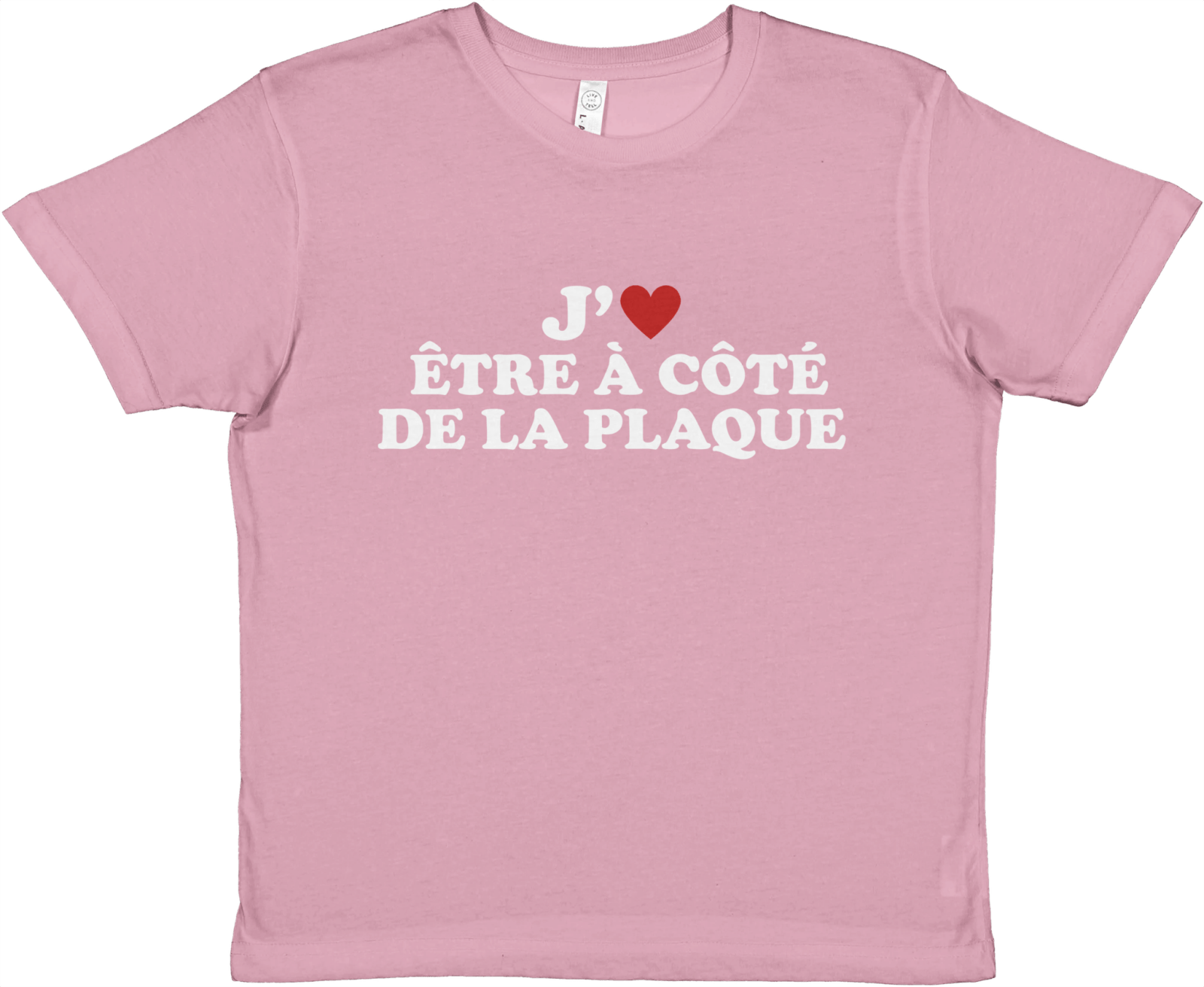 Baby Tee J'aime Être À Côté De La Plaque - TheShirtless