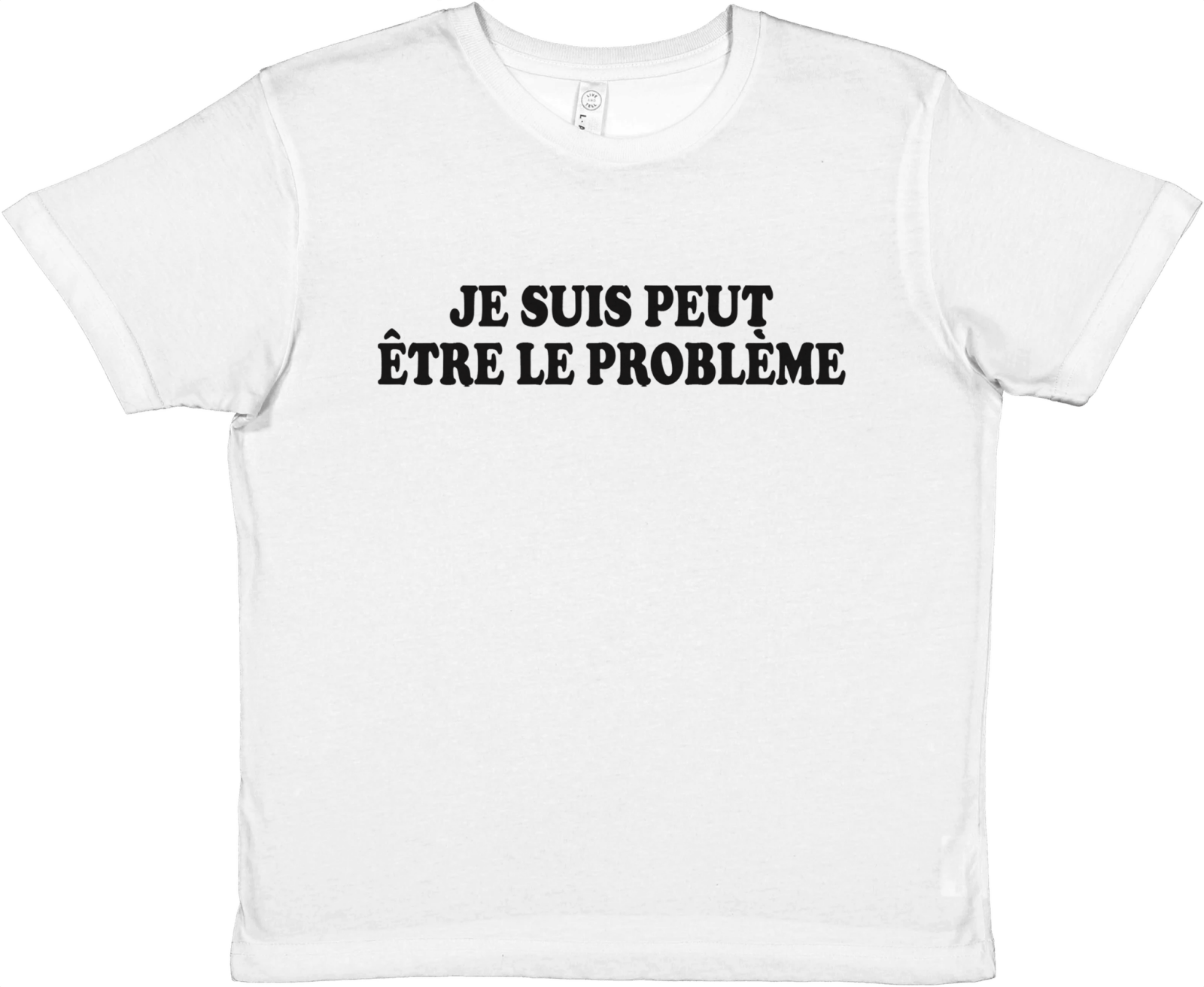 Baby Tee Je Suis Peut Être Le Problème - TheShirtless