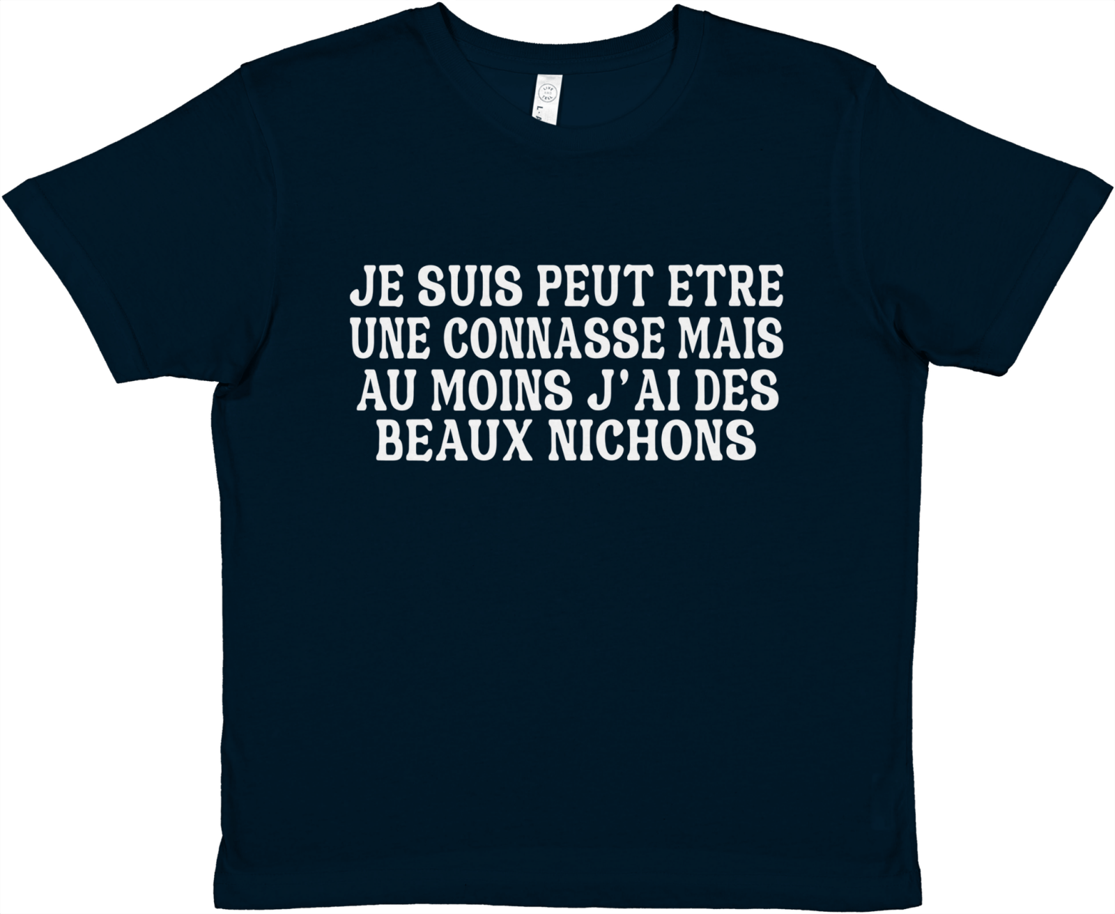 Baby Tee Je Suis Peut Être Une Connasse Mais Au Moins J'Ai Des Beaux Nichons - TheShirtless