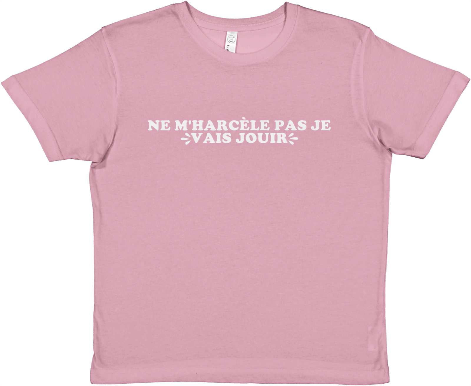 Baby Tee Ne M'harcèle Pas Je Vais Jouir - TheShirtless