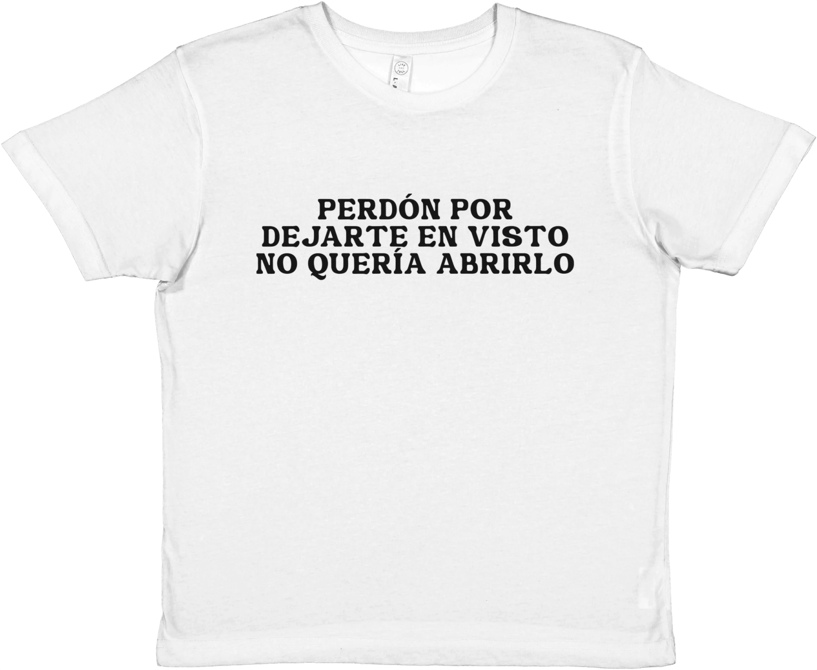 Baby Tee Perdón Por Dejarte En Visto No Quería Abrirlo - TheShirtless