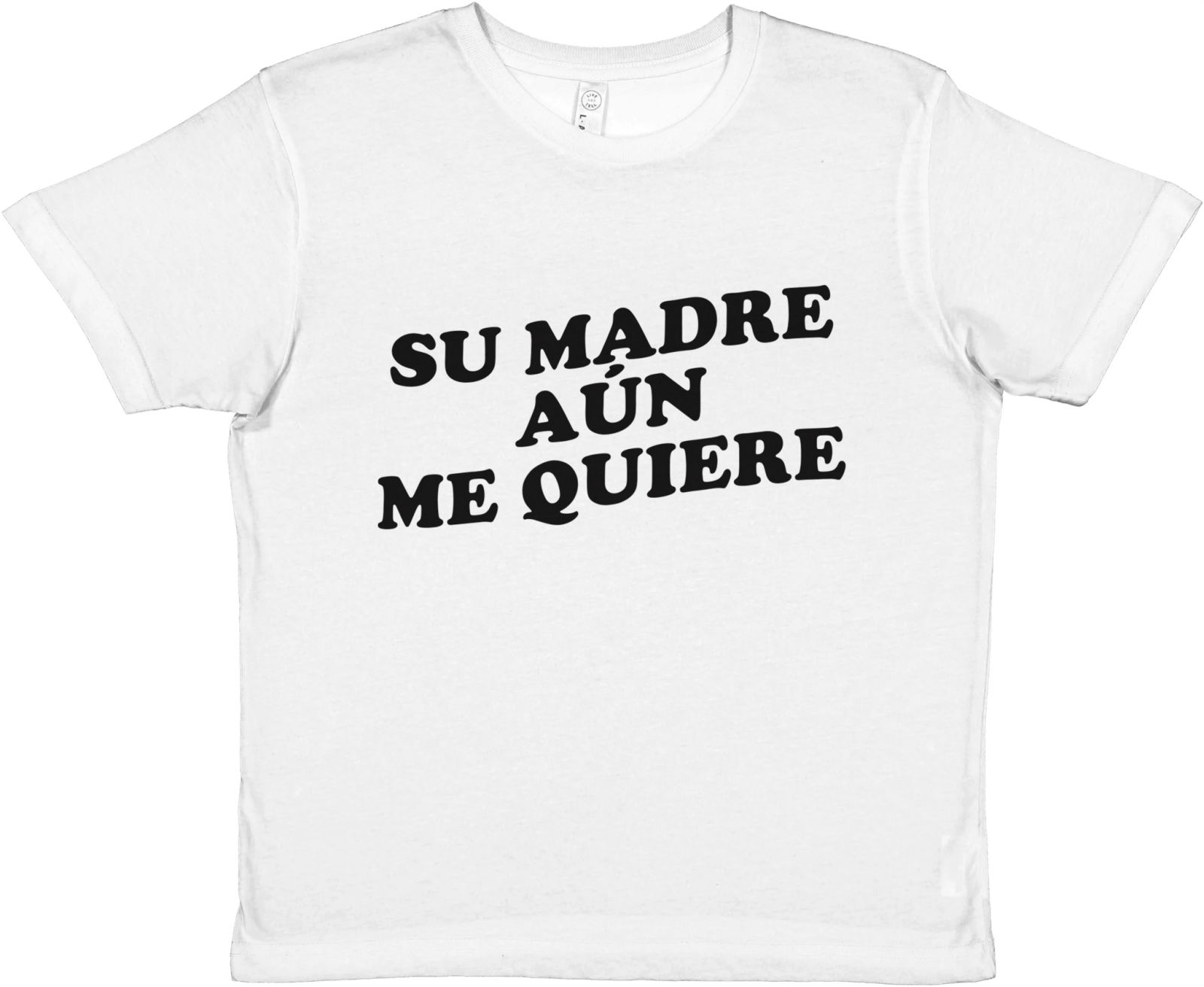 Baby Tee Su Madre Aún Me Quiere - TheShirtless