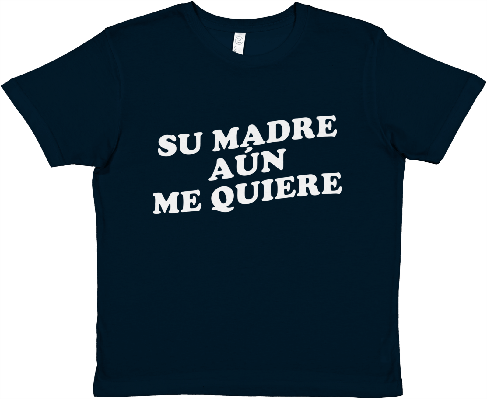 Baby Tee Su Madre Aún Me Quiere - TheShirtless