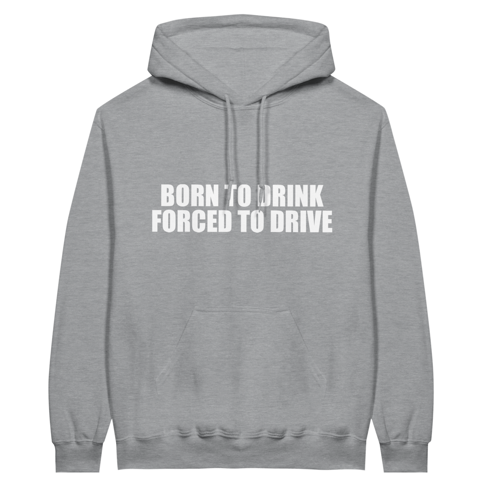 Born To Drink Forced To Drive Bluza z kapturem - TheShirtless