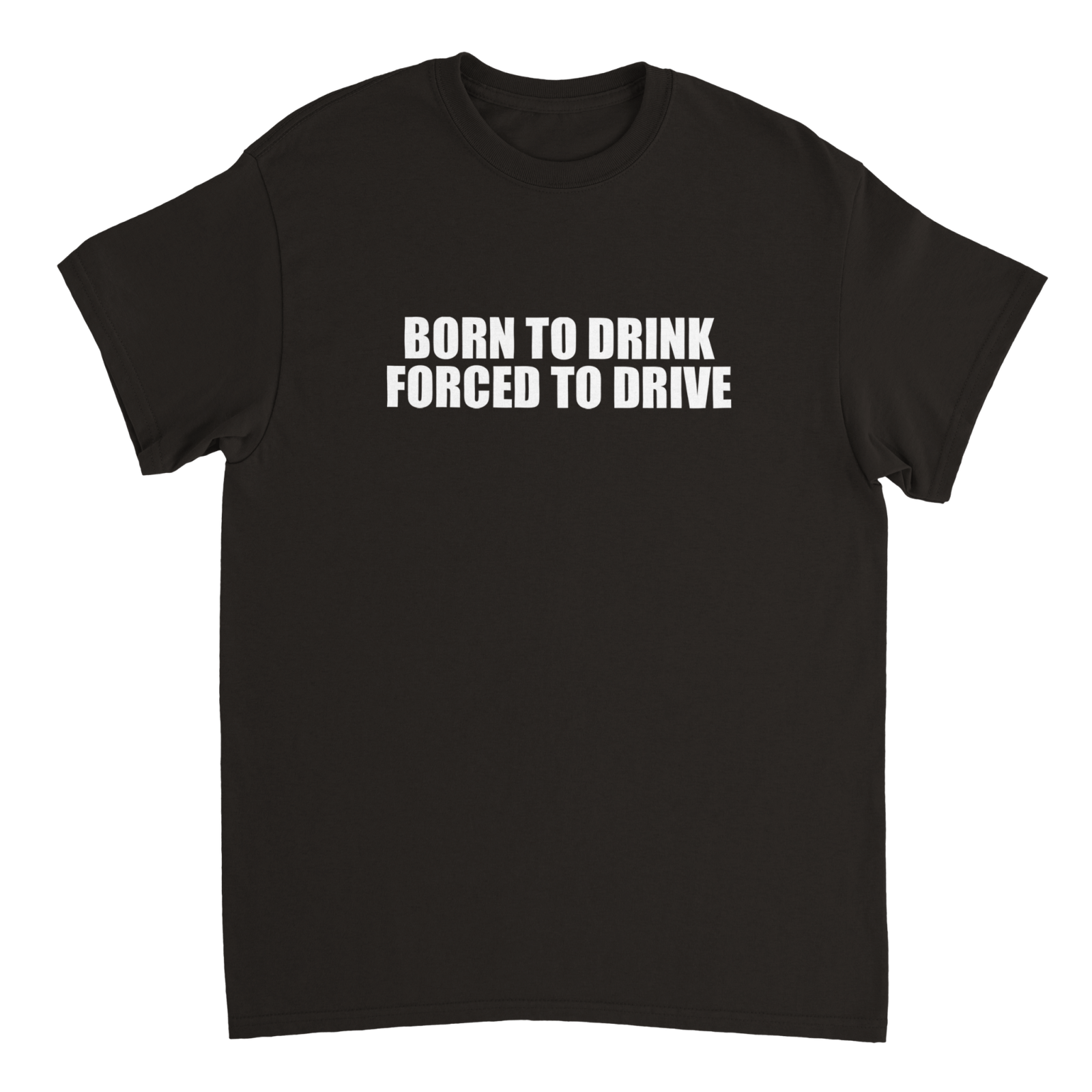 Born To Drink Forced To Drive T-shirt - TheShirtless