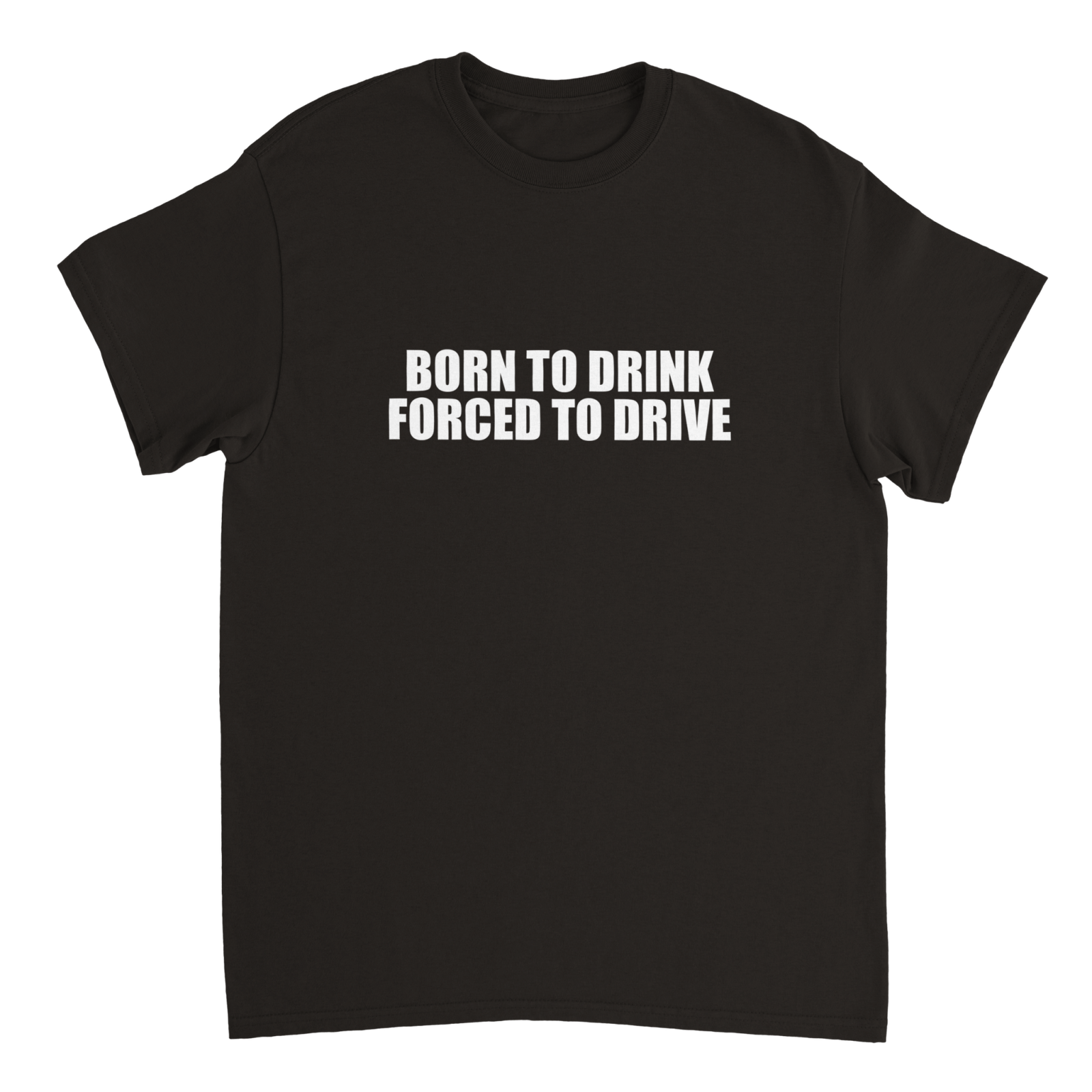 Born To Drink Forced To Drive T-shirt - TheShirtless