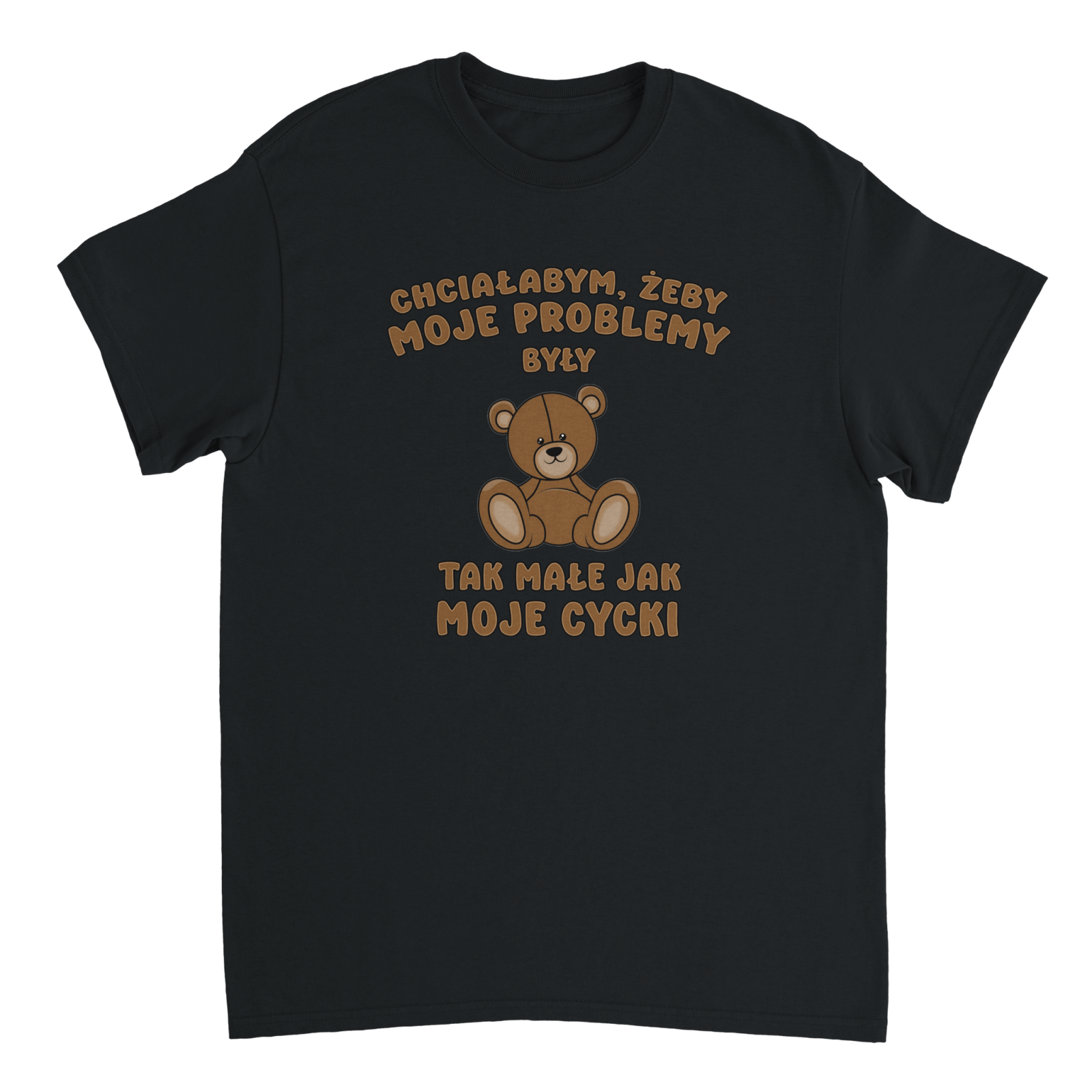 Chciałabym, Żeby Moje Problemy Były Tak Małe Jak Moje Cycki T-shirt - TheShirtless