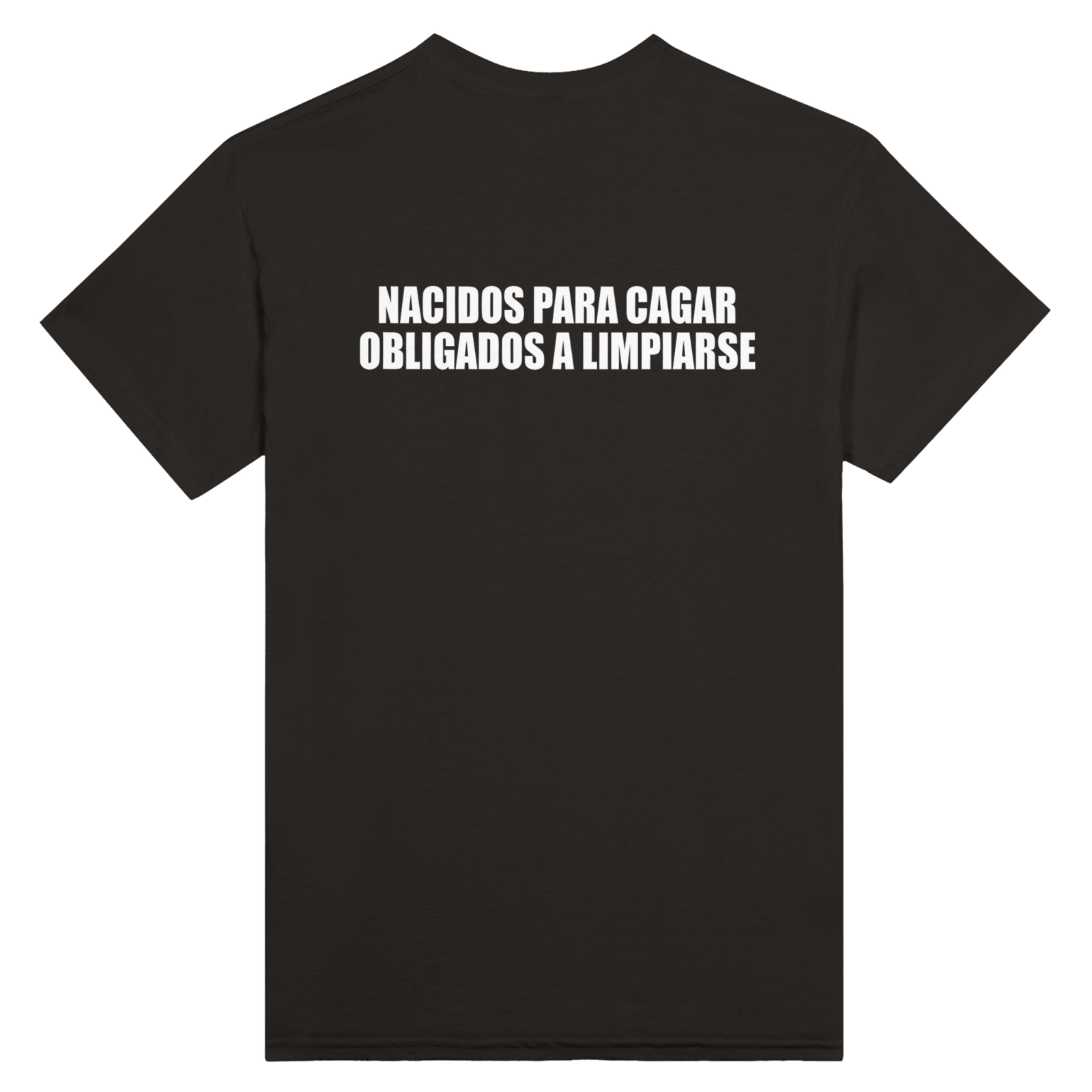 Con estampado en la espalda Nacidos Para Cagar Obligados A Limpiarse - TheShirtless