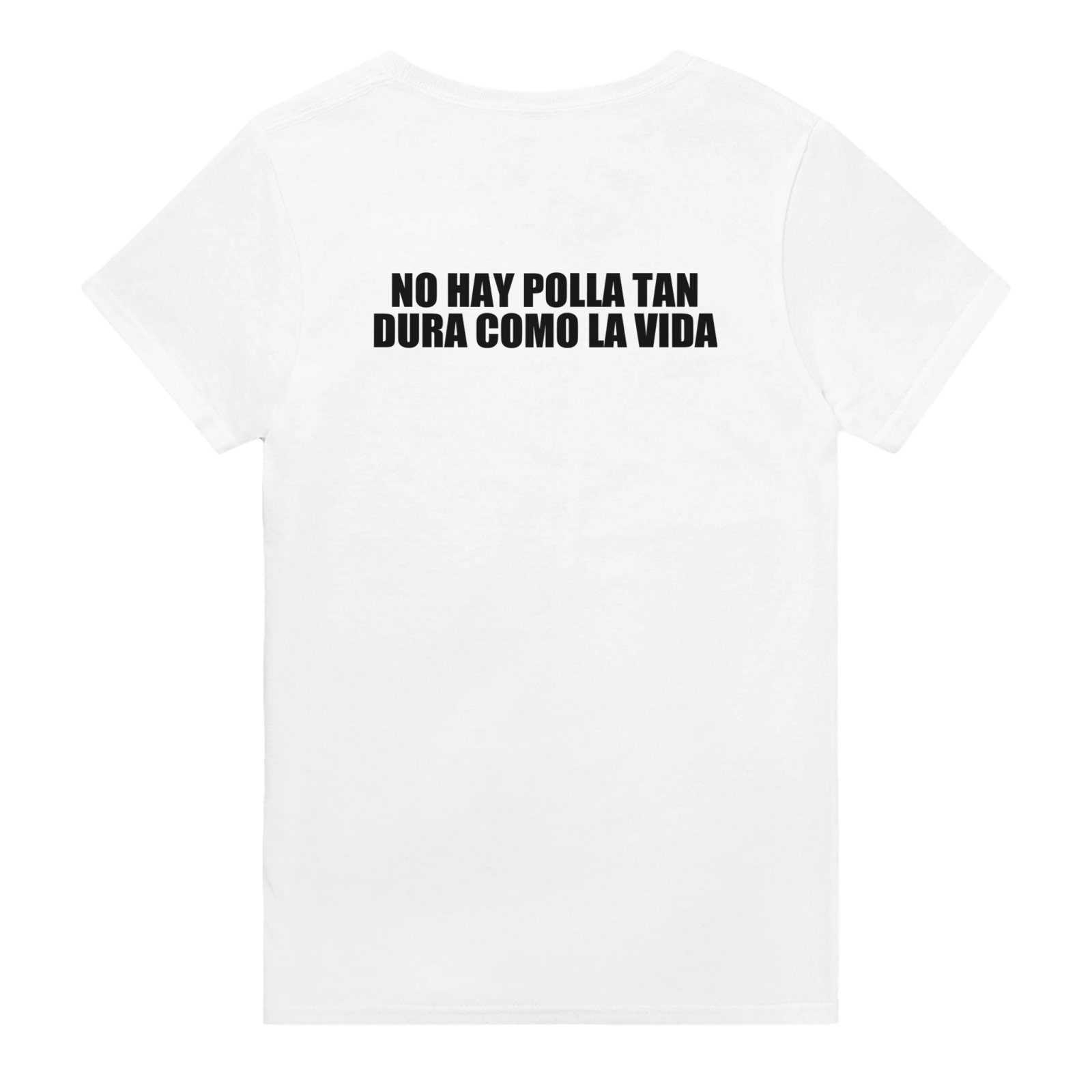 Con estampado en la espalda No Hay Polla Tan Dura Como La Vida - TheShirtless