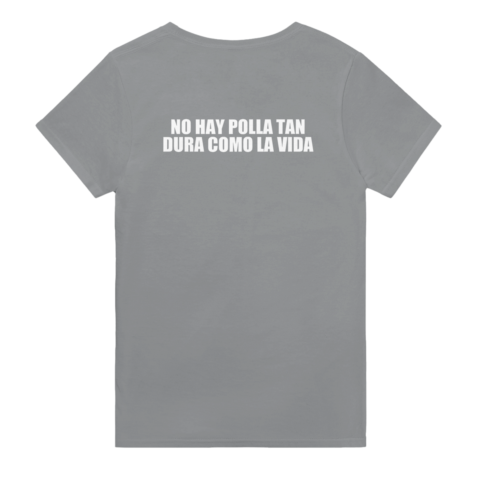 Con estampado en la espalda No Hay Polla Tan Dura Como La Vida - TheShirtless