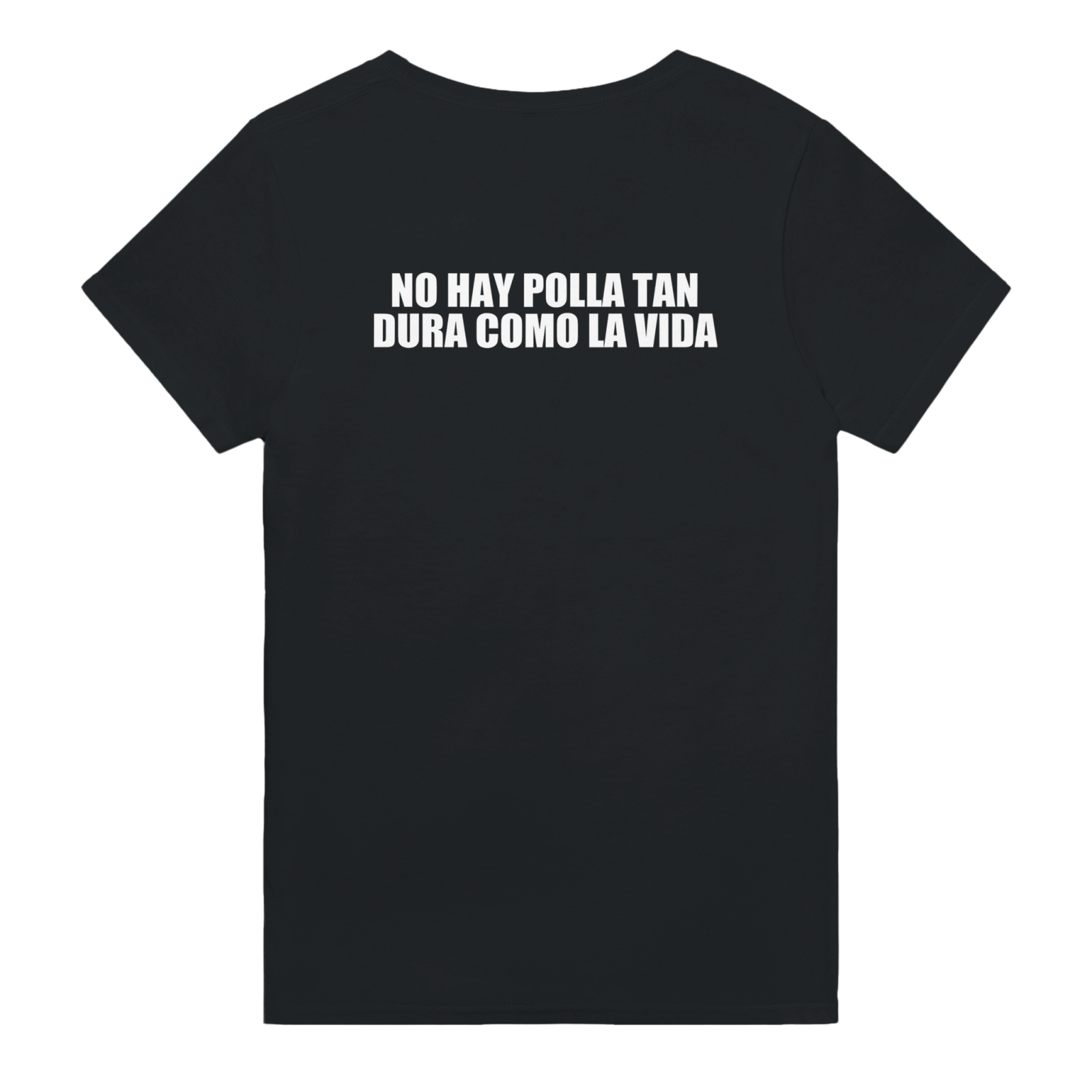 Con estampado en la espalda No Hay Polla Tan Dura Como La Vida - TheShirtless