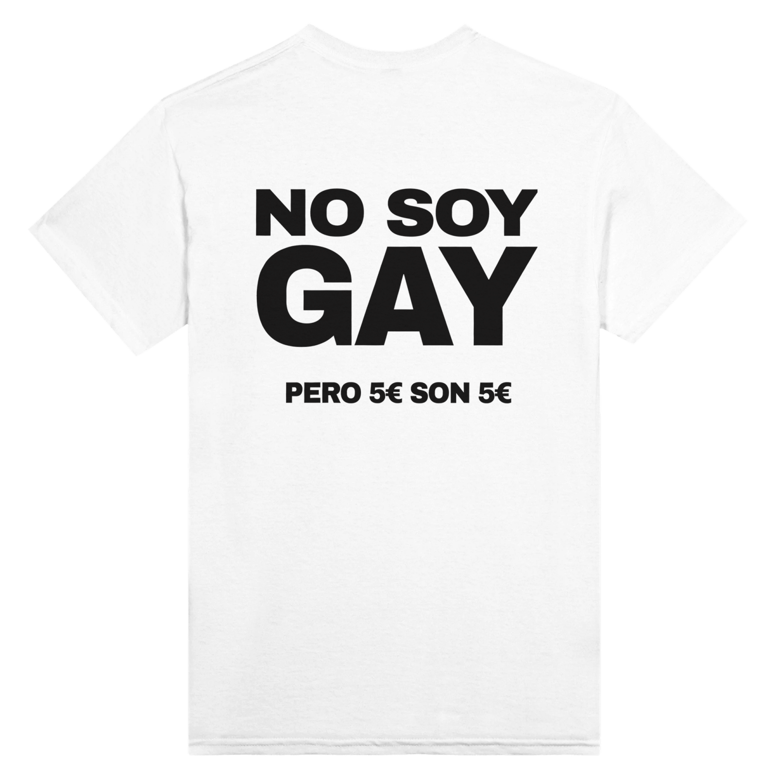 Con estampado en la espalda No Soy Gay Pero 5 Euros Son 5 Euros - TheShirtless