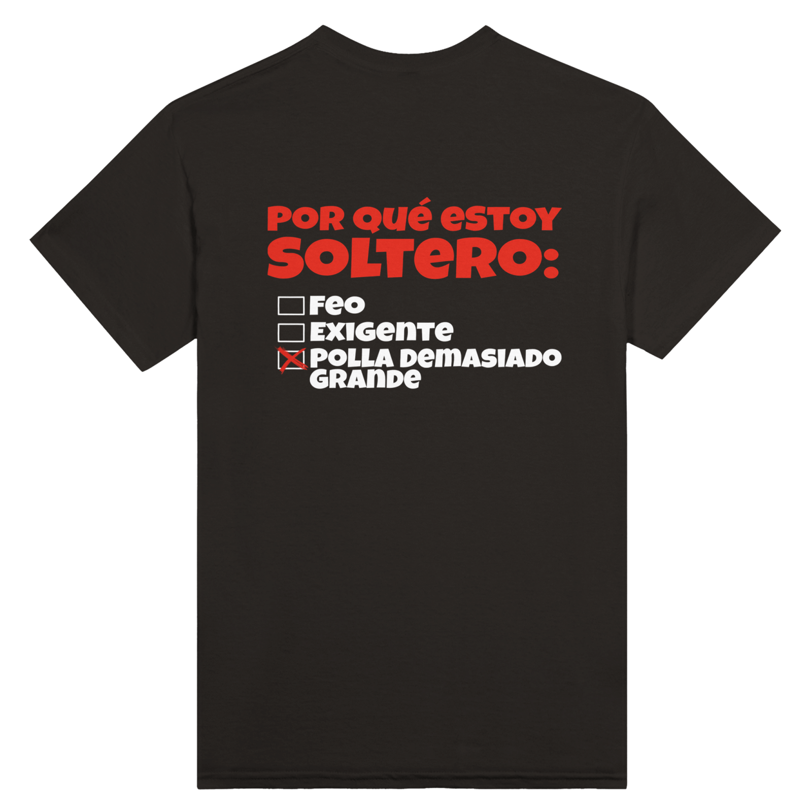 Con estampado en la espalda Por Qué Estoy Soltero - TheShirtless