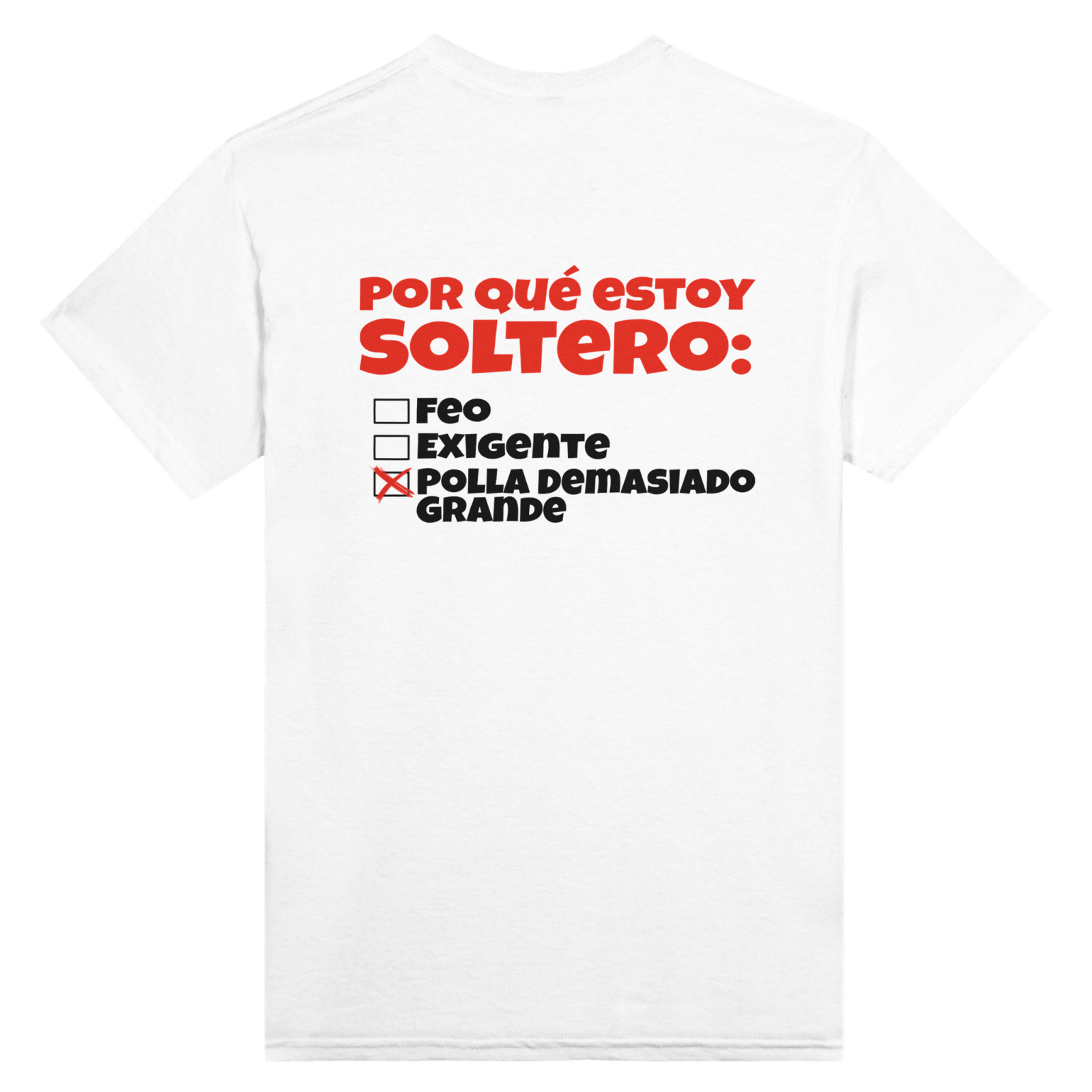 Con estampado en la espalda Por Qué Estoy Soltero - TheShirtless