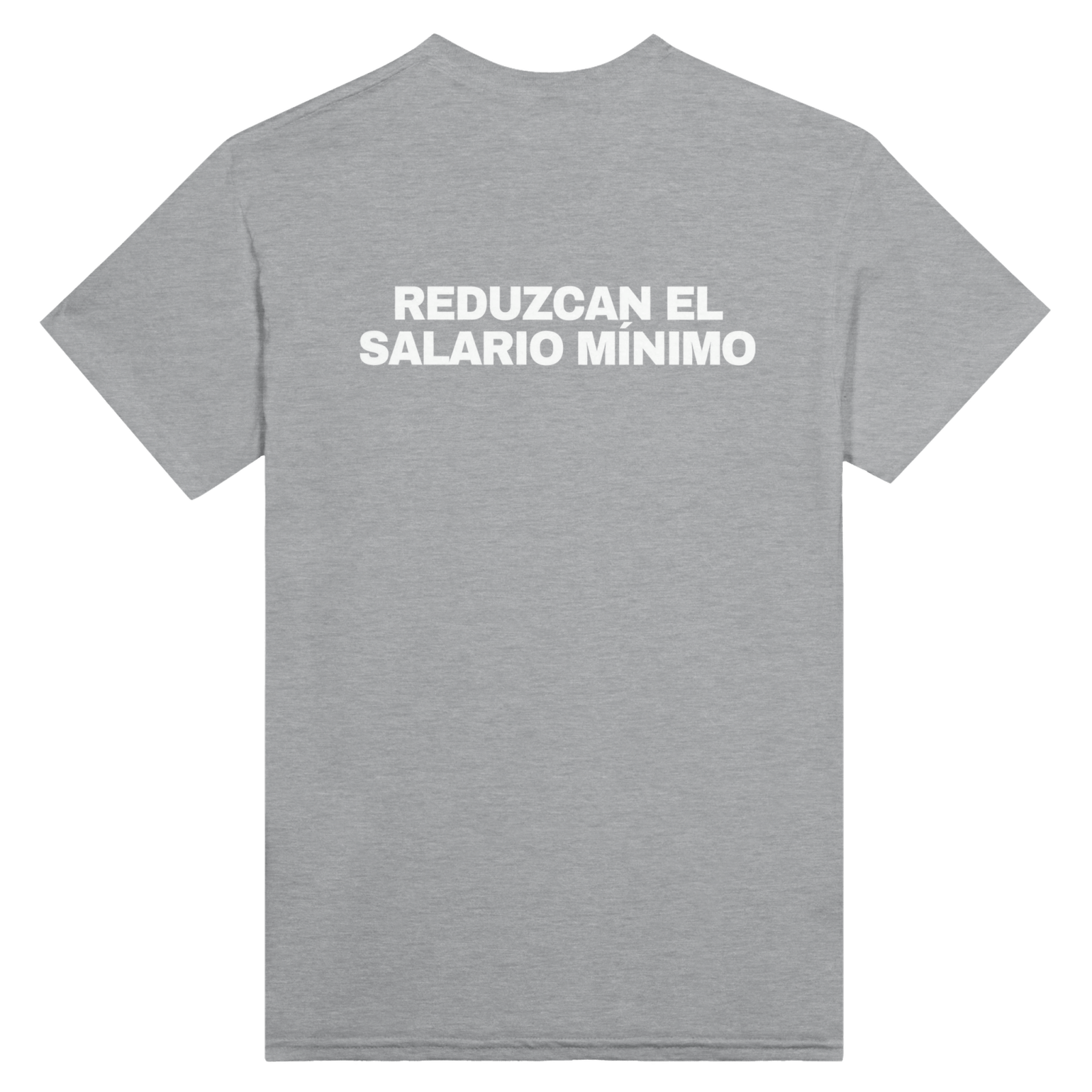 Con estampado en la espalda Reduzcan El Salario Mínimo - TheShirtless