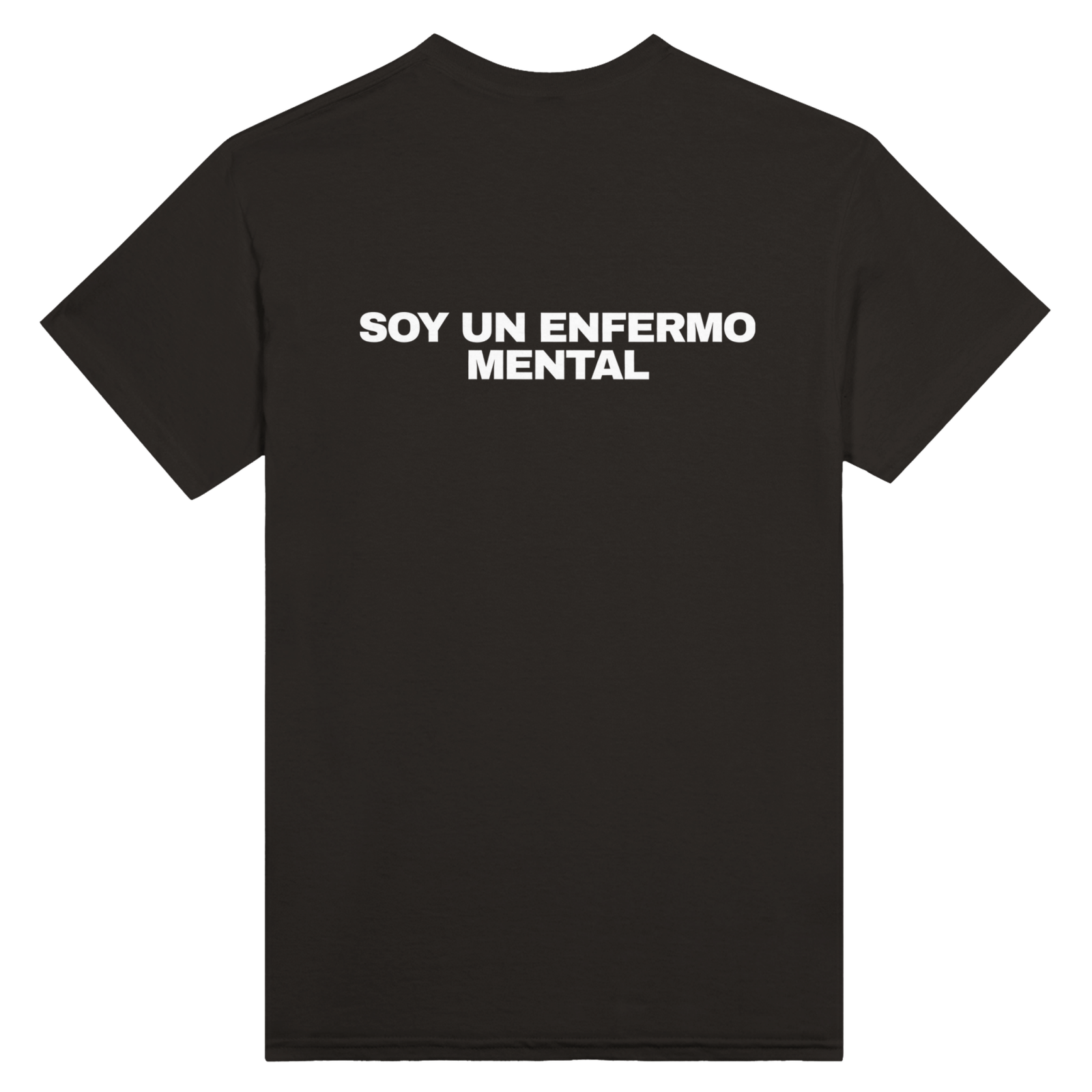 Con estampado en la espalda Soy Un Enfermo Mental - TheShirtless