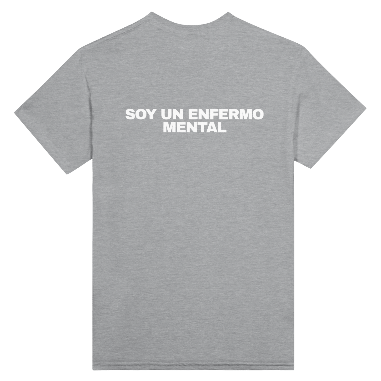 Con estampado en la espalda Soy Un Enfermo Mental - TheShirtless