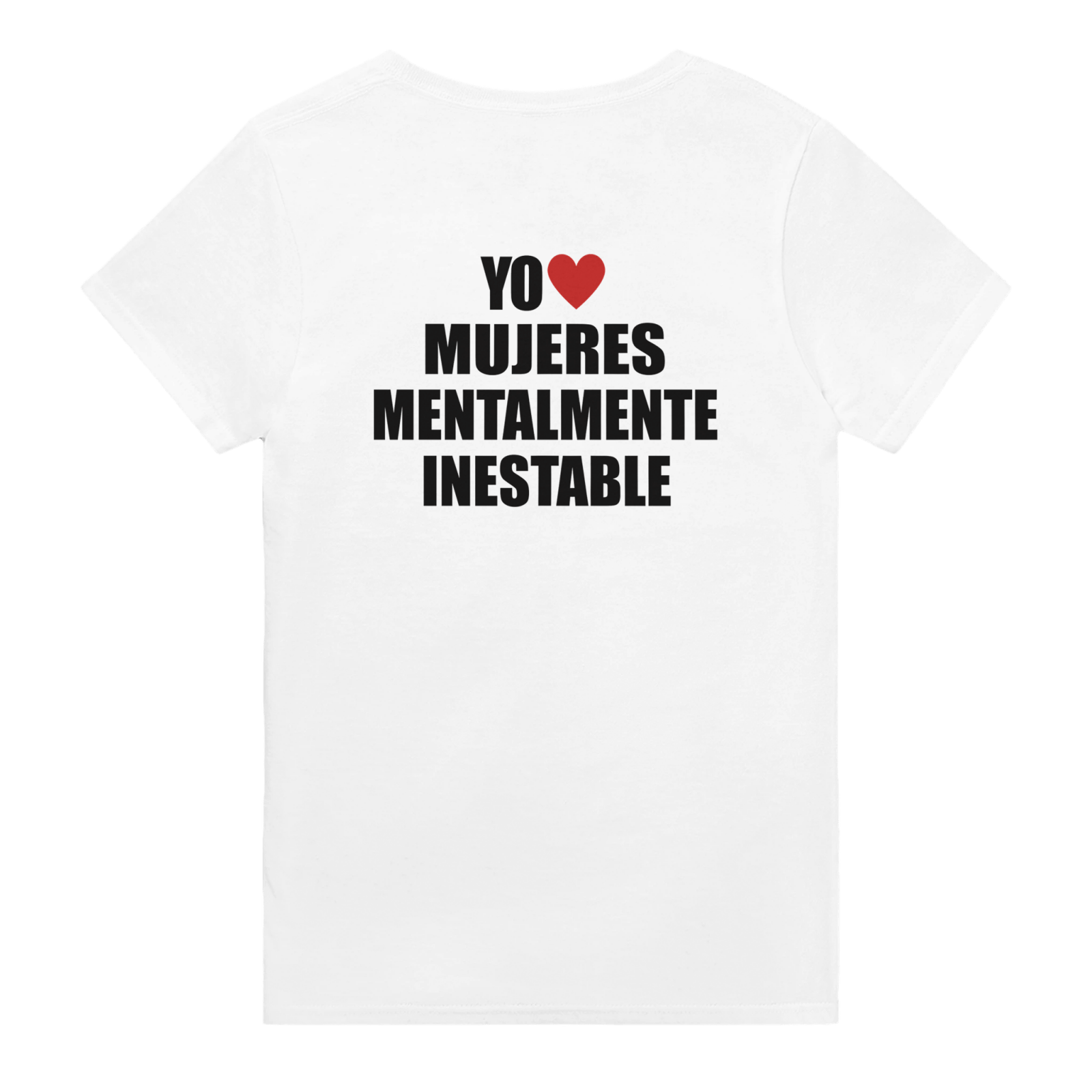 Con estampado en la espalda Yo Mujeres Mentalmente Inestable - TheShirtless