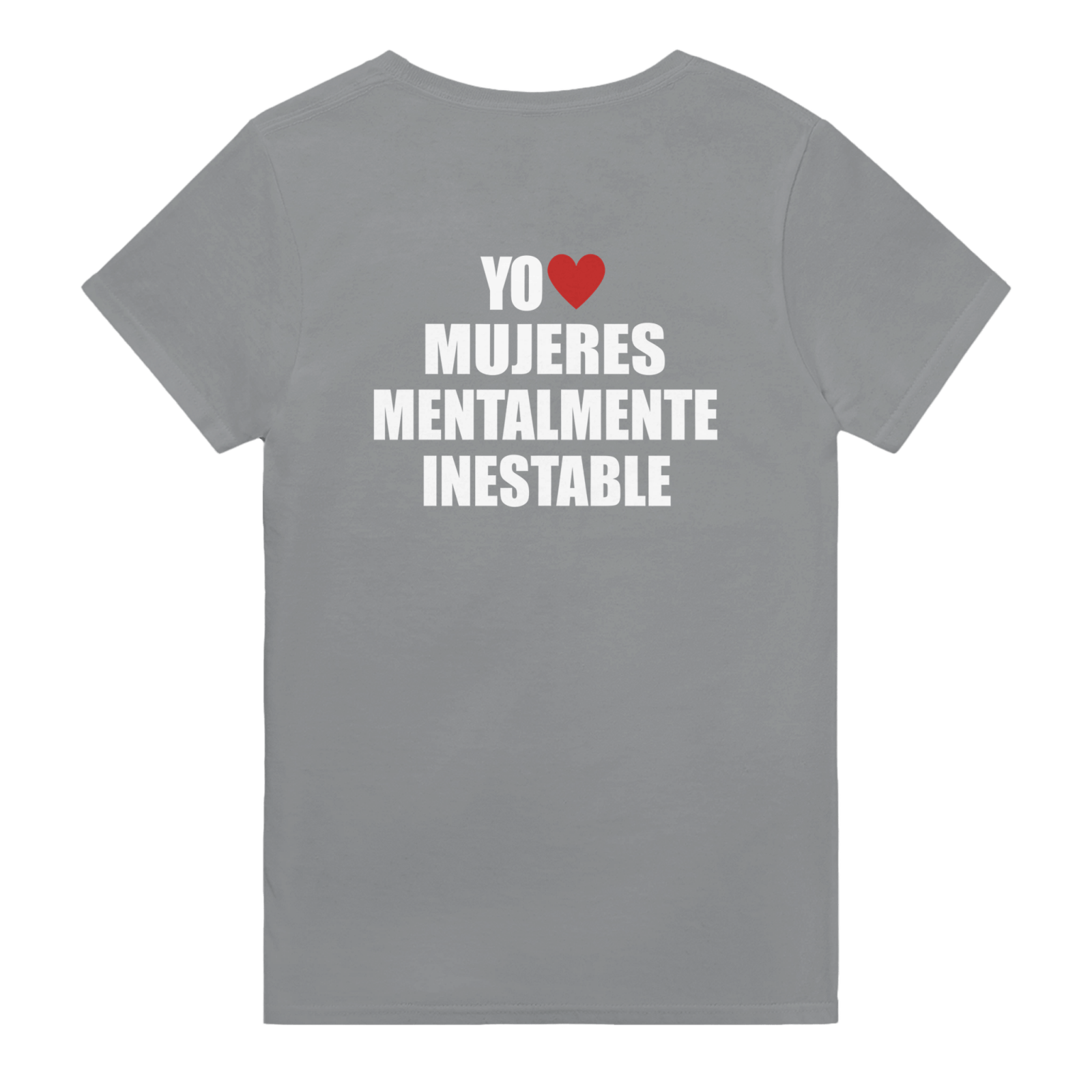 Con estampado en la espalda Yo Mujeres Mentalmente Inestable - TheShirtless