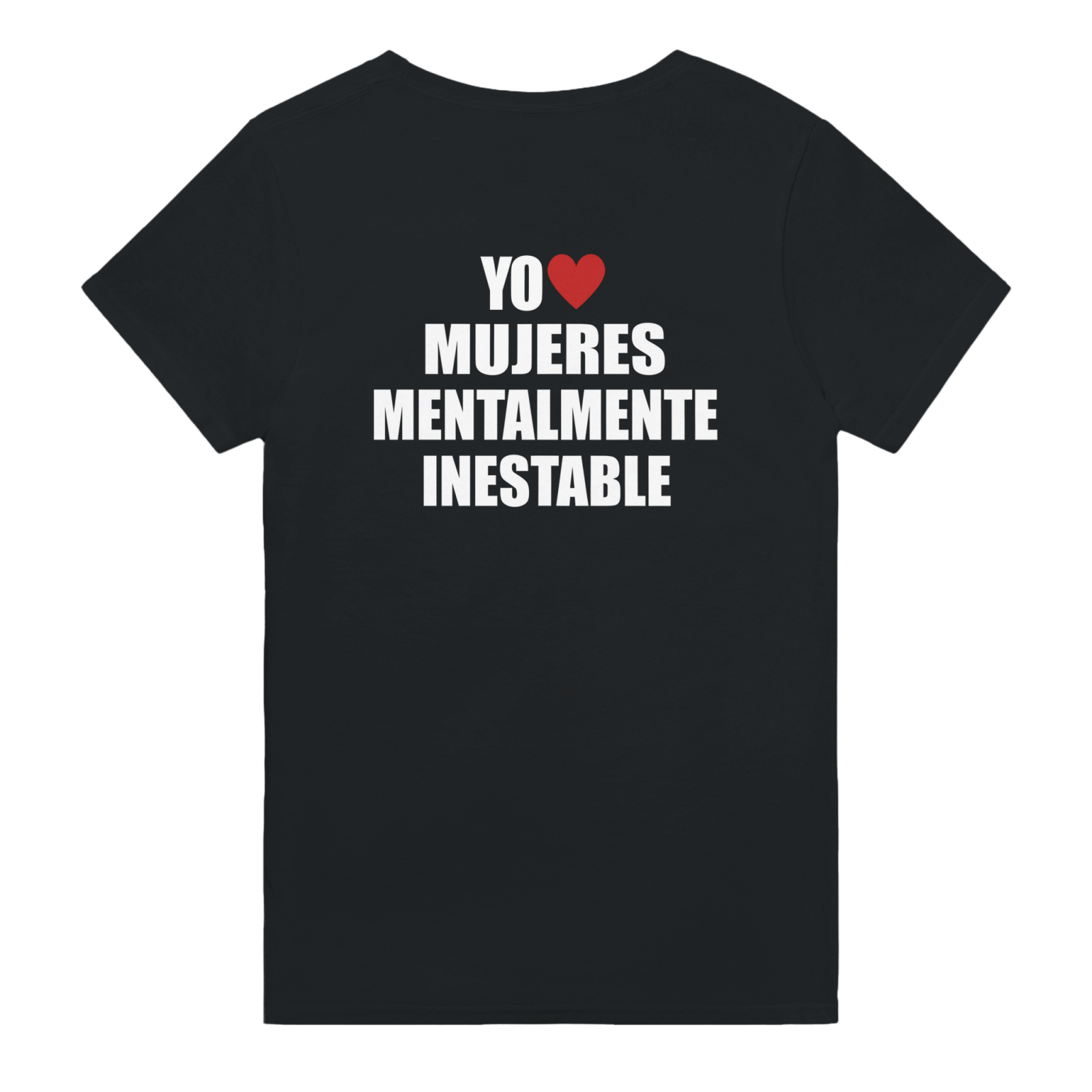 Con estampado en la espalda Yo Mujeres Mentalmente Inestable - TheShirtless