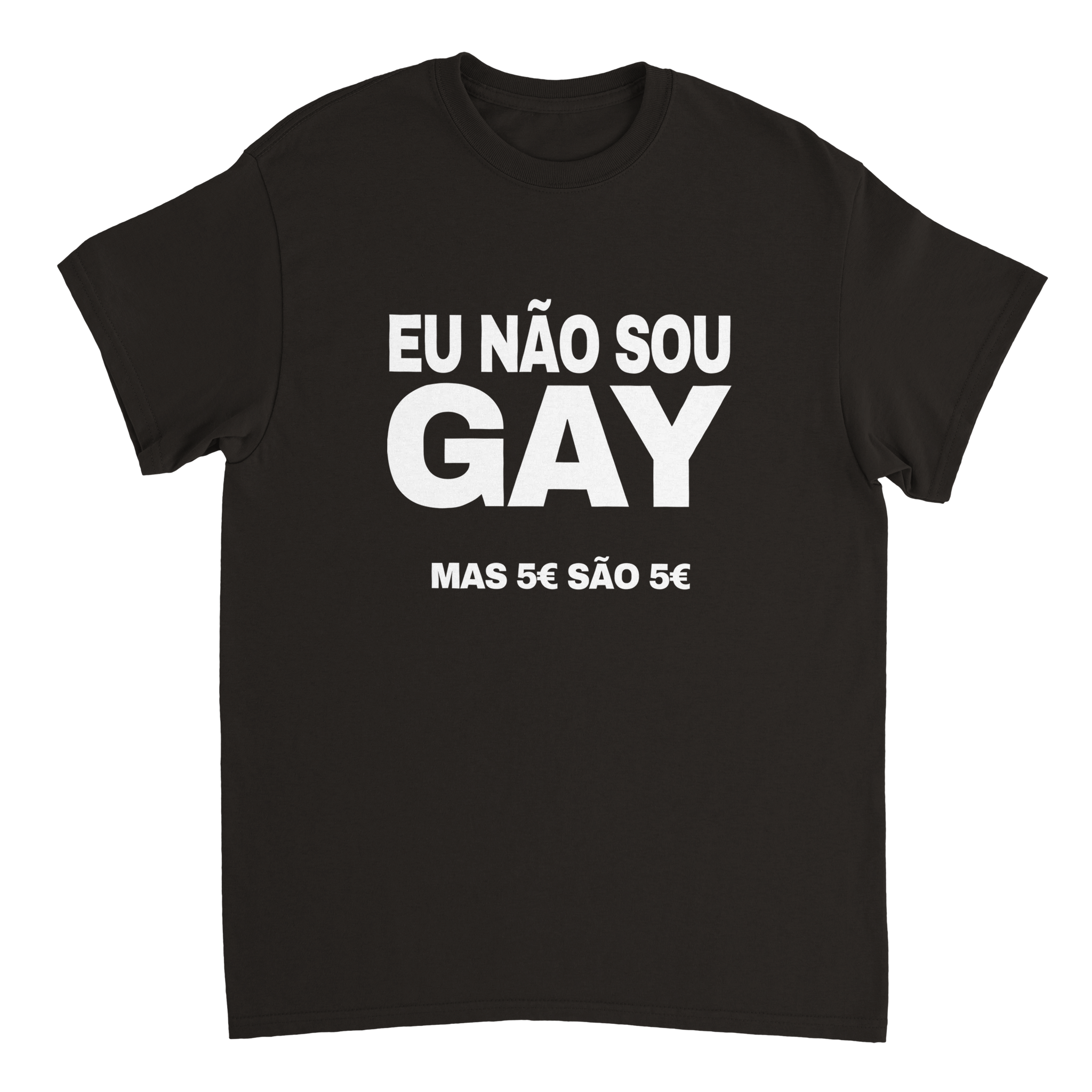 T-shirt Eu Não Sou Gay Mas 5 Euros São 5 Euros
