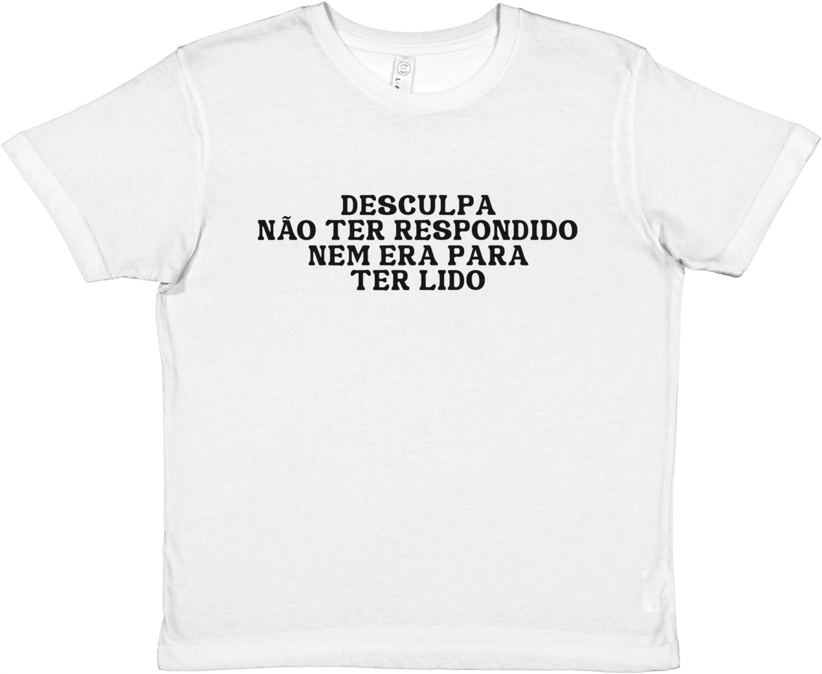 Desculpa Não Ter Respondido Nem Era Para Ter Lido Baby Tee - TheShirtless