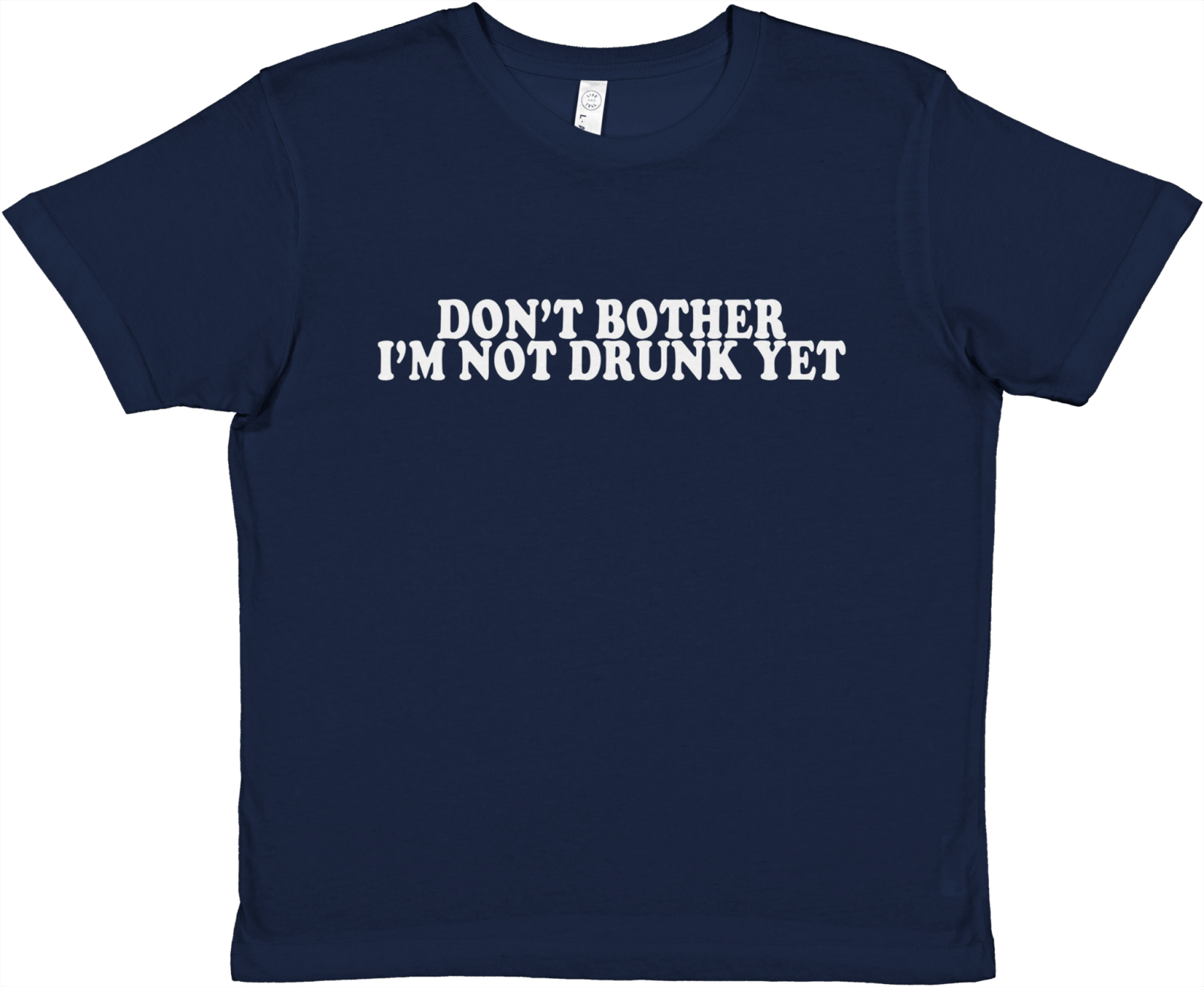 Don't Bother I'm Not Drunk Yet Baby Tee - TheShirtless