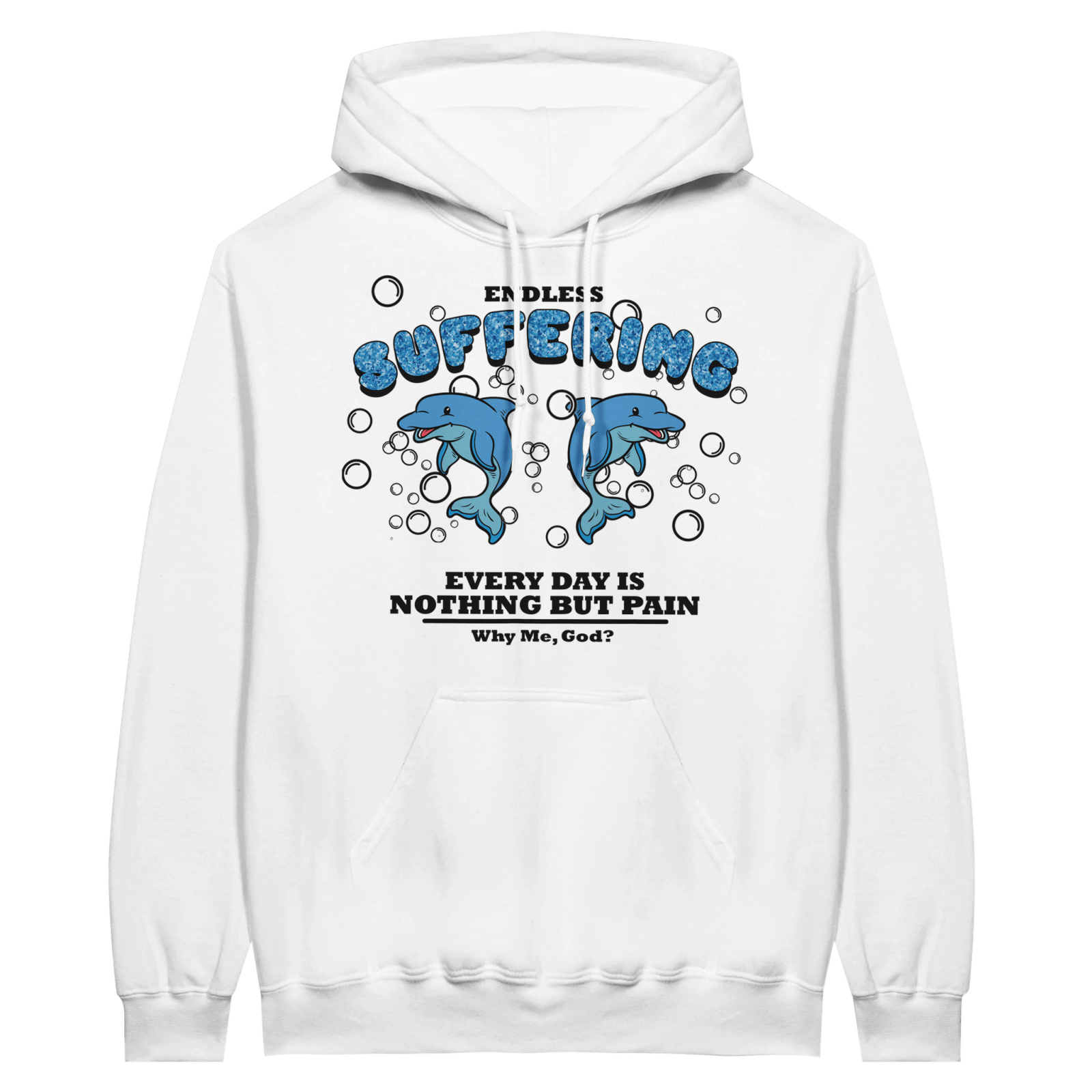 Endless Suffering Everyday Is Full Of Pain Why Me Hoodie - TheShirtless