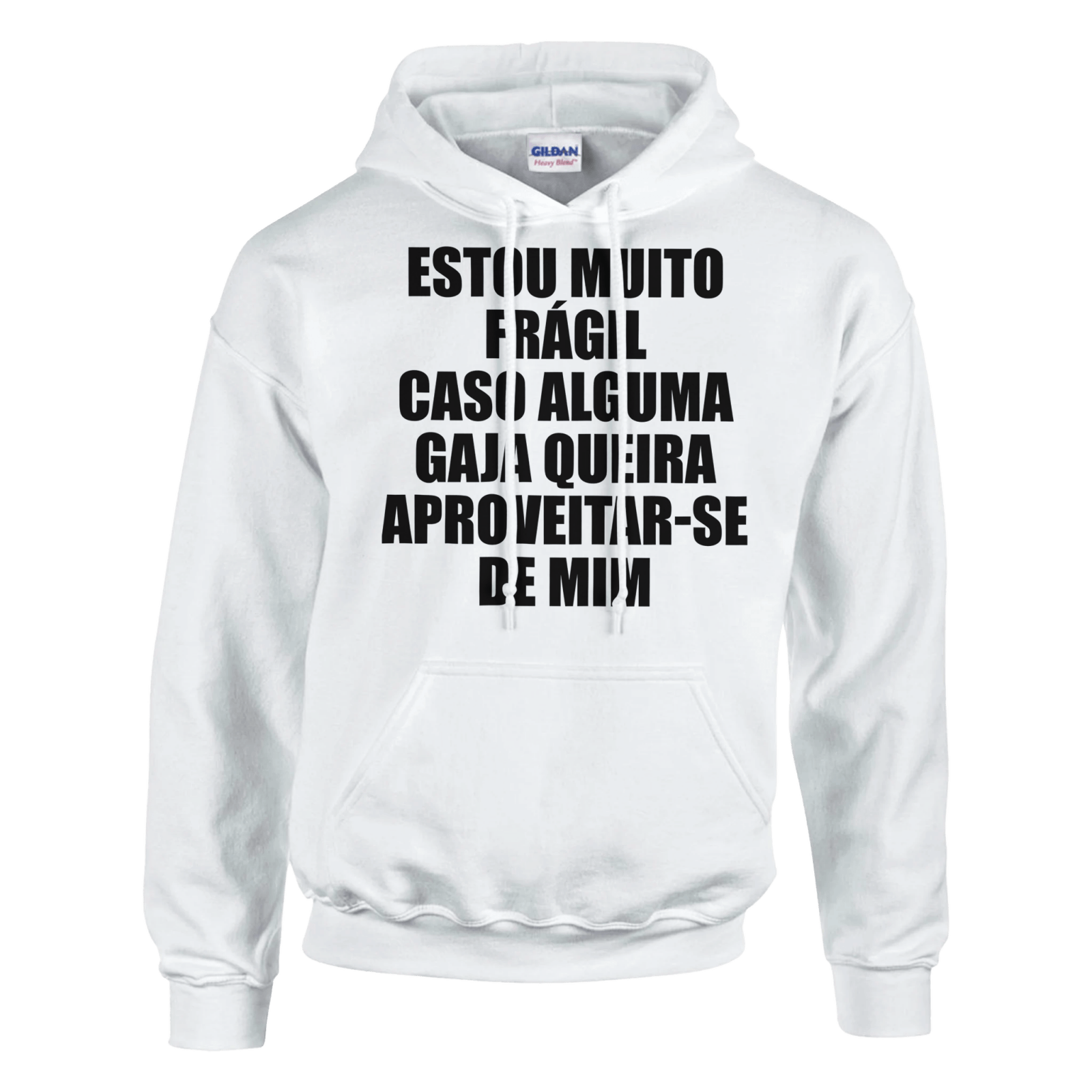 Estou Muito Frágil Caso Alguma Gaja Queira Aproveitar - Se De Mim Hoodie - TheShirtless