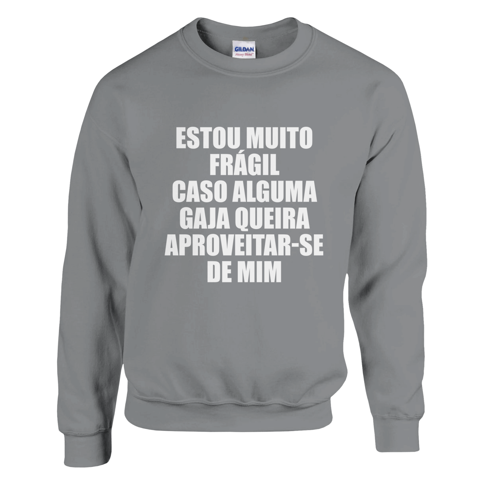 Estou Muito Frágil Caso Alguma Gaja Queira Aproveitar - Se De Mim Sweat - TheShirtless