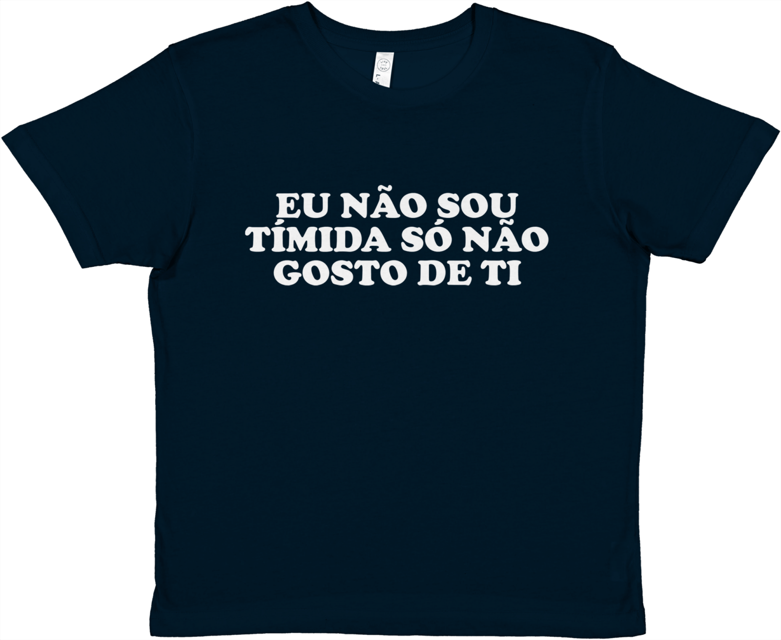 Eu Não Sou Tímida Só Não Gosto De Ti Baby Tee - TheShirtless