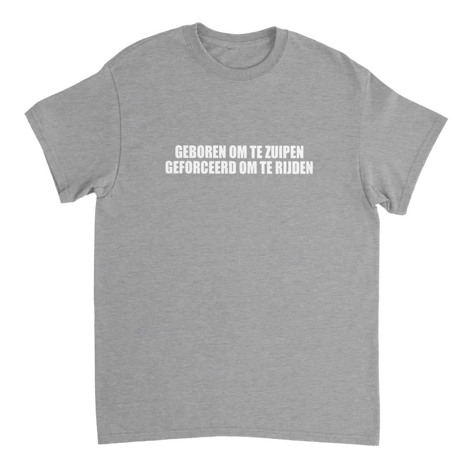 Geboren Om Te Zuipen Geforceerd Om Te Rijden T-shirt - TheShirtless