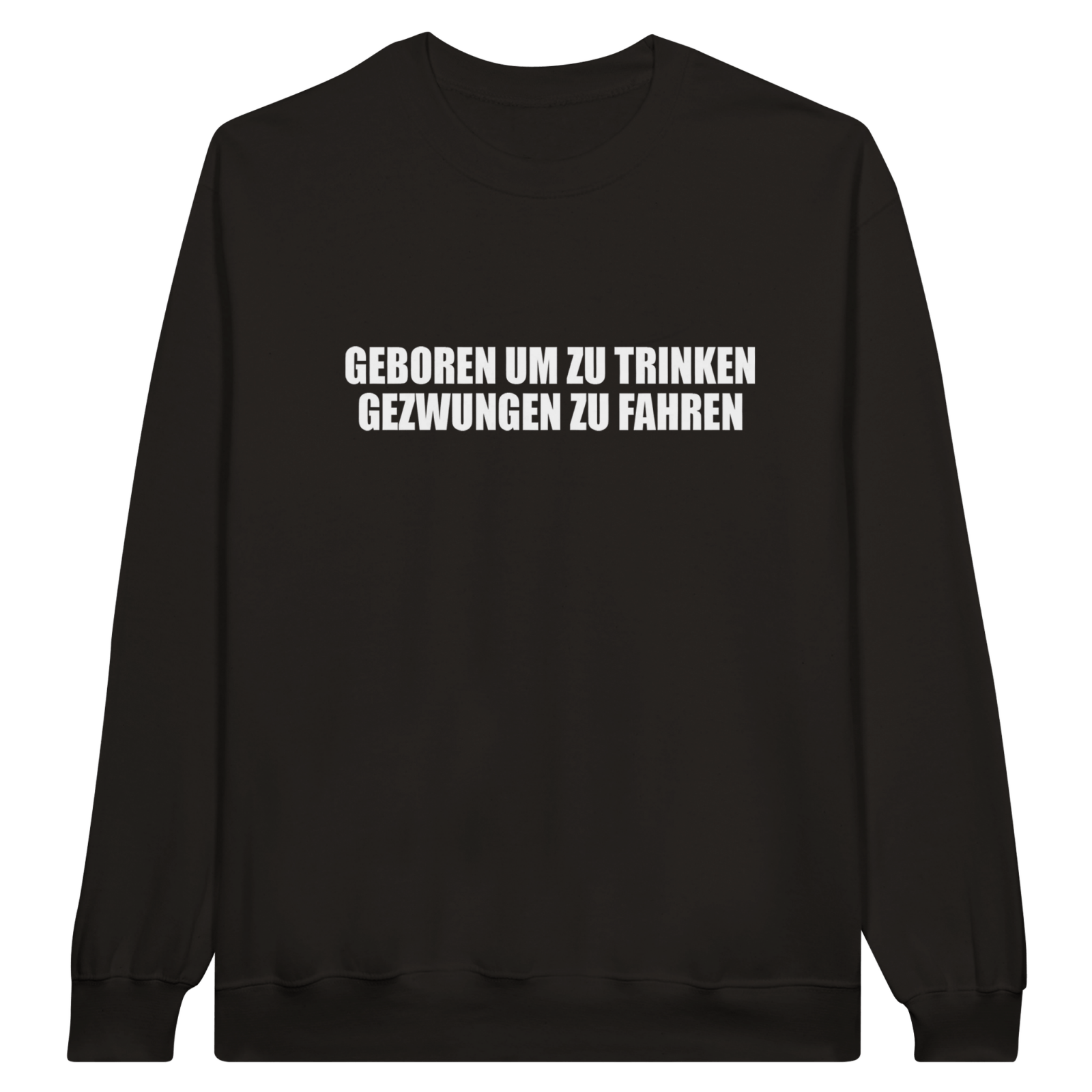 Geboren Um Zu Trinken Gezwungen Zu Fahren Pullover - TheShirtless