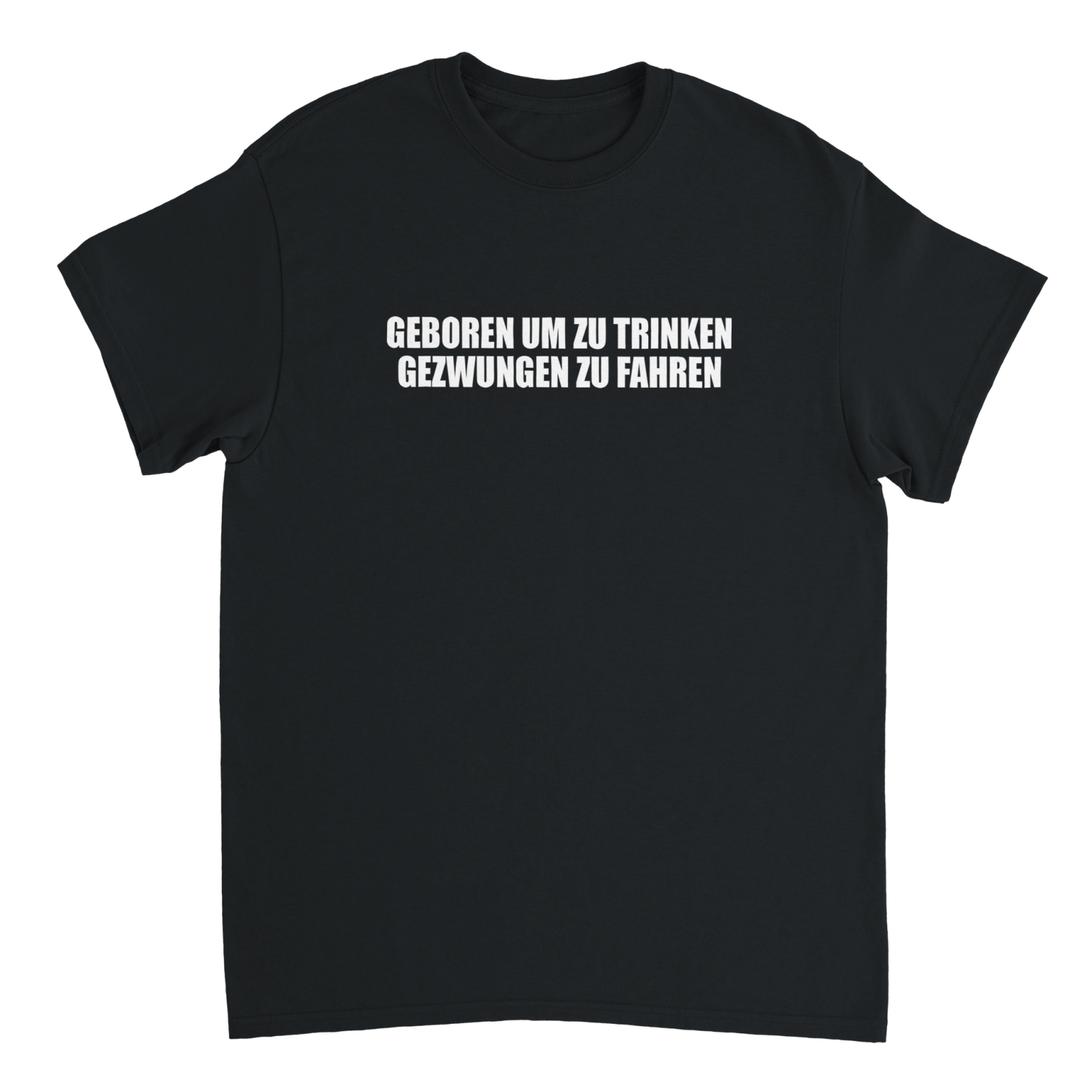 Geboren Um Zu Trinken Gezwungen Zu Fahren T-shirt - TheShirtless