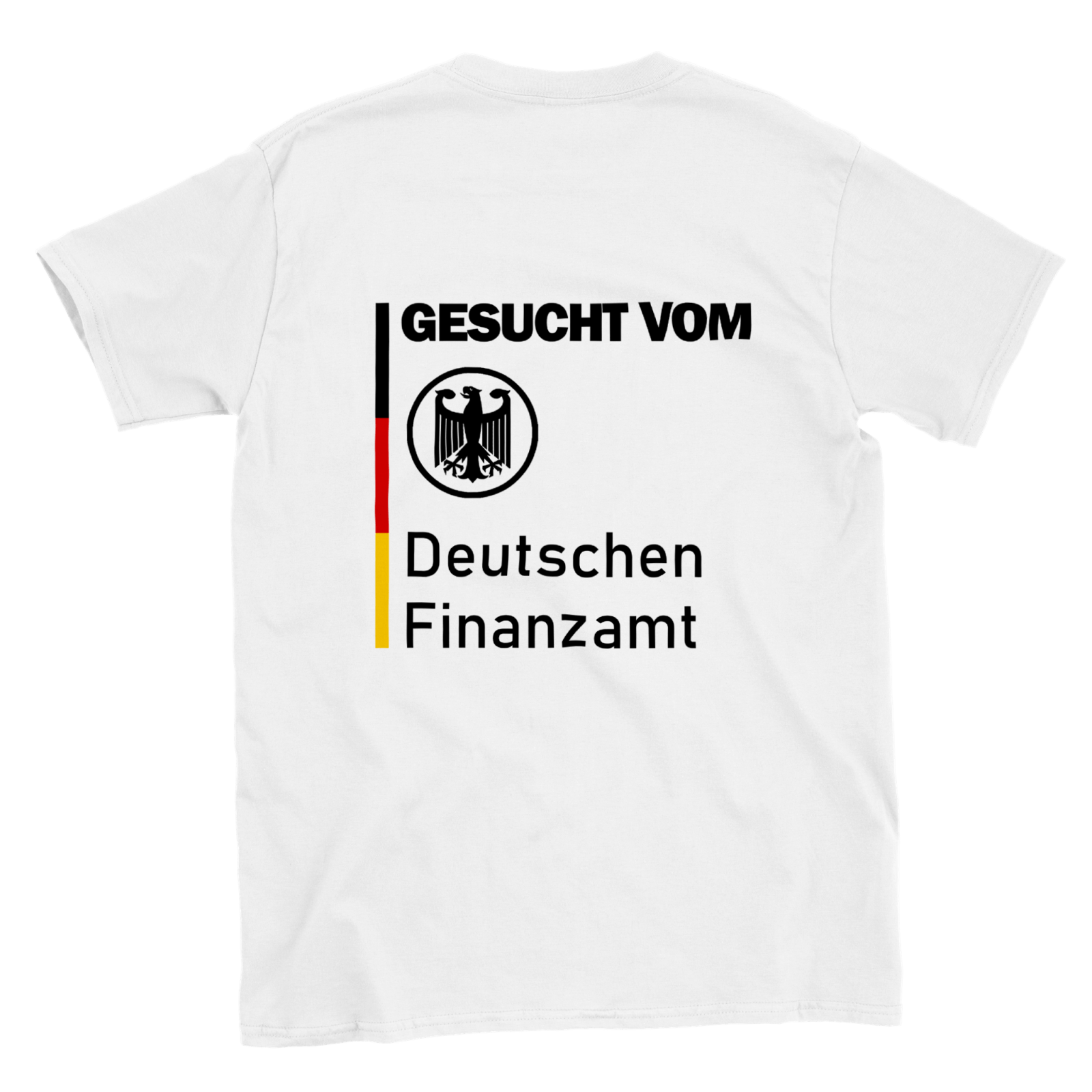 GESUCHT VOM FINANZAMT BACKPRINT T - SHIRT - TheShirtless