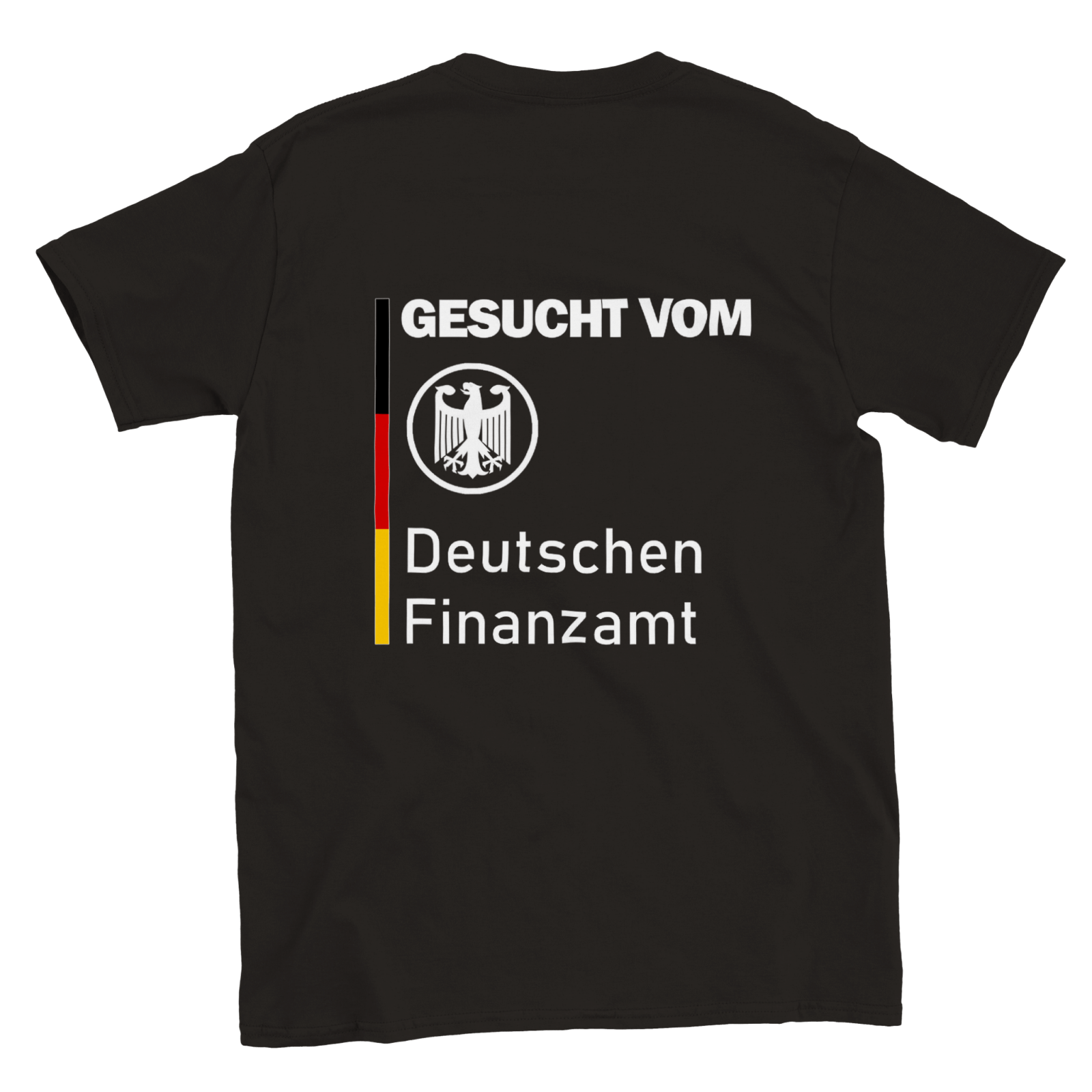 GESUCHT VOM FINANZAMT BACKPRINT T - SHIRT - TheShirtless