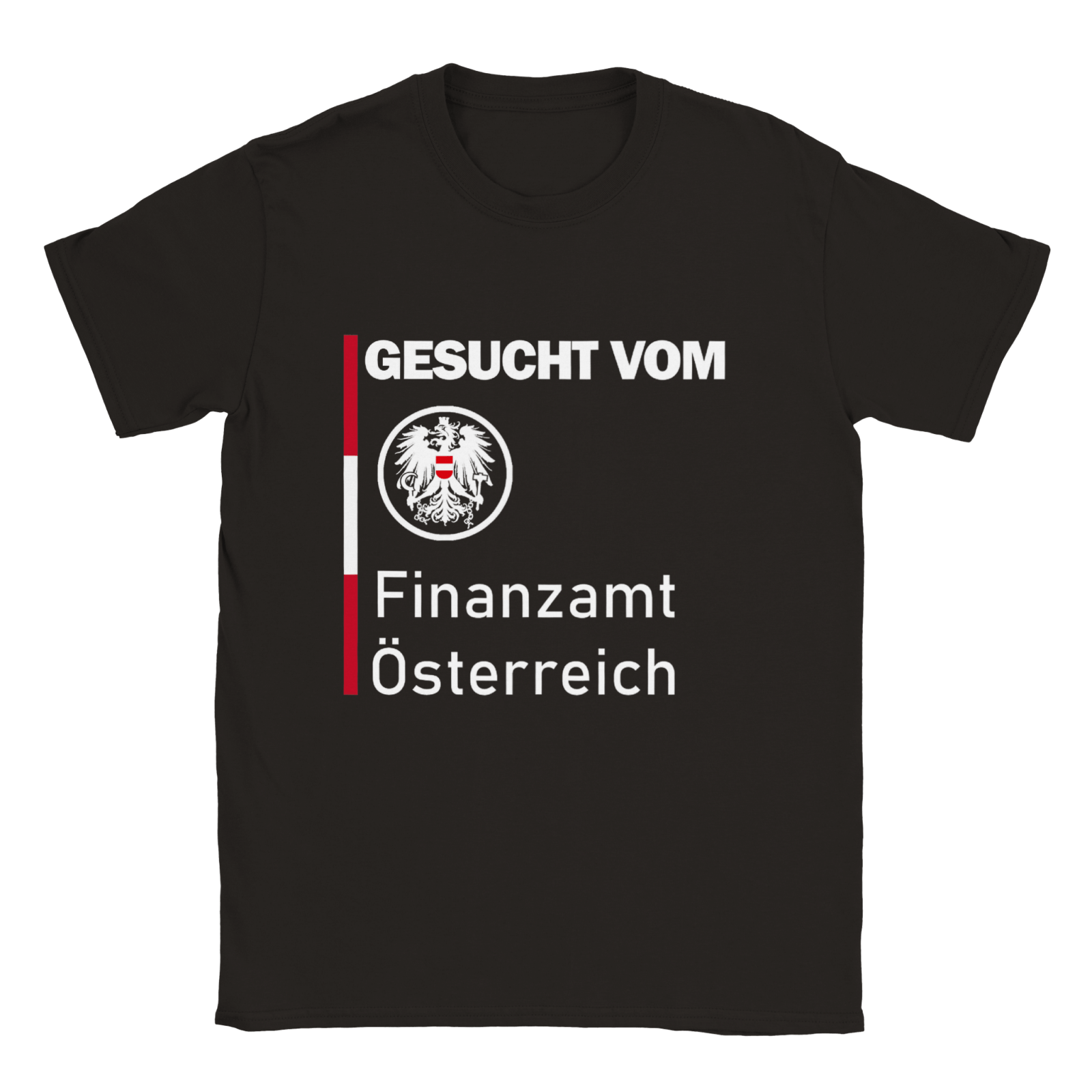 GESUCHT VOM FINANZAMT ÖSTERREICH T - SHIRT - TheShirtless