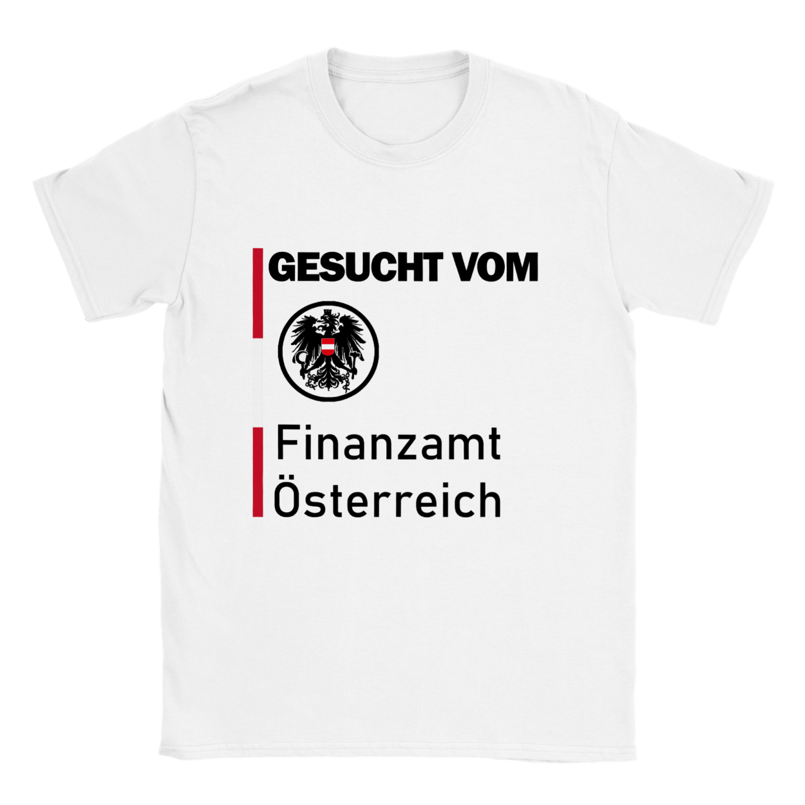 GESUCHT VOM FINANZAMT ÖSTERREICH T - SHIRT - TheShirtless