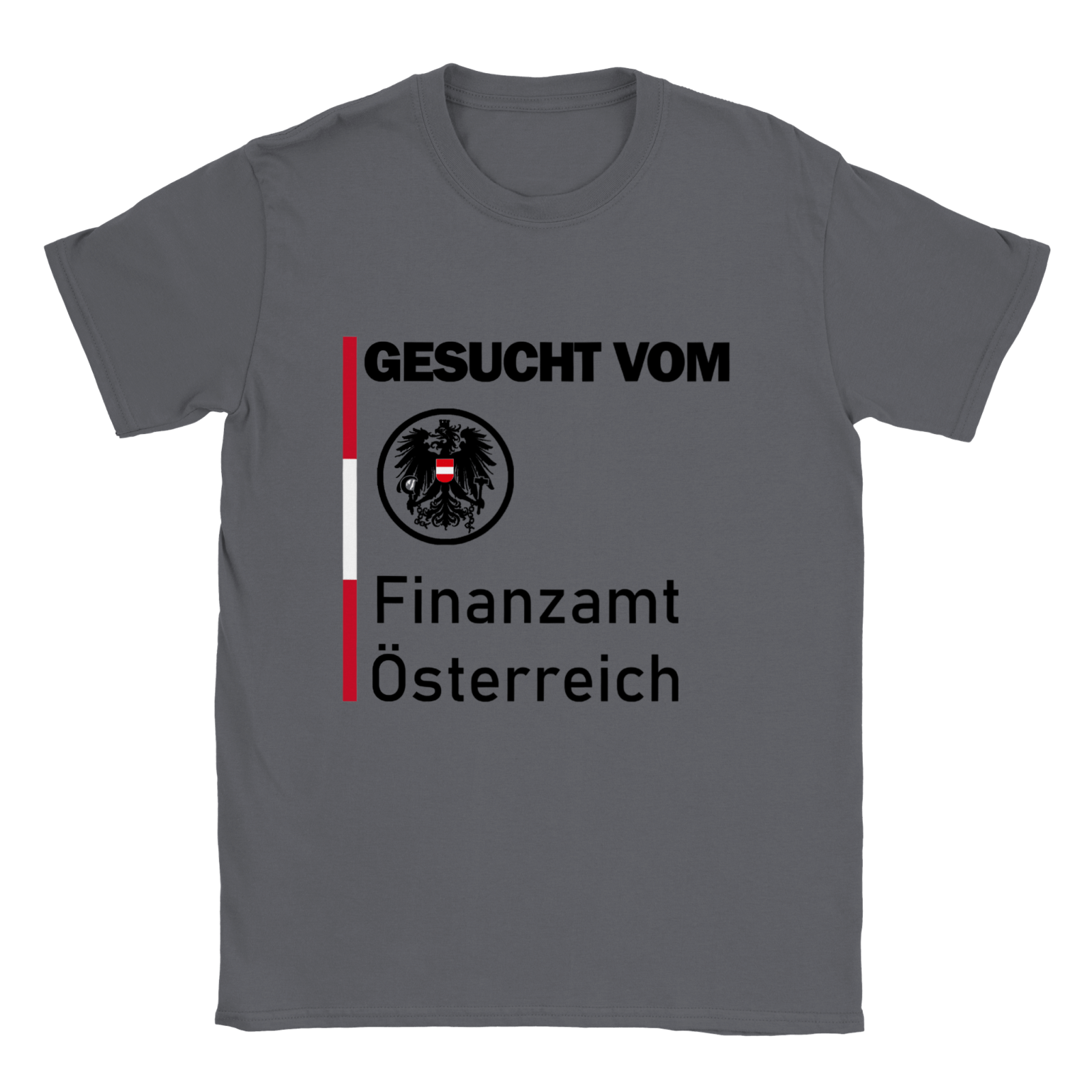 GESUCHT VOM FINANZAMT ÖSTERREICH T - SHIRT - TheShirtless