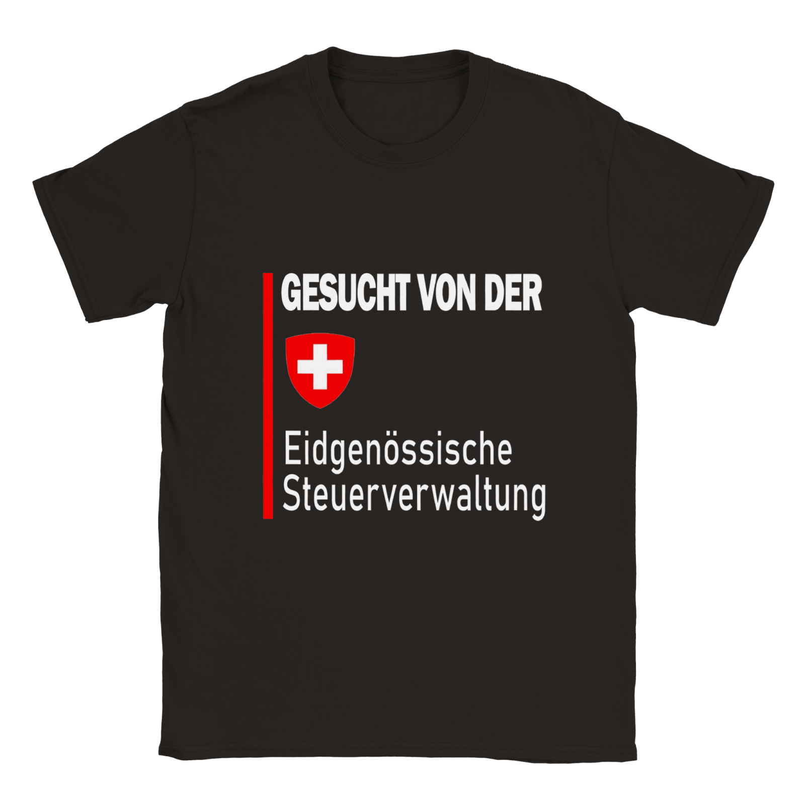 GESUCHT VON DER EIDGENÖSSISCHE STUERVERWALTUNG T - SHIRT - TheShirtless